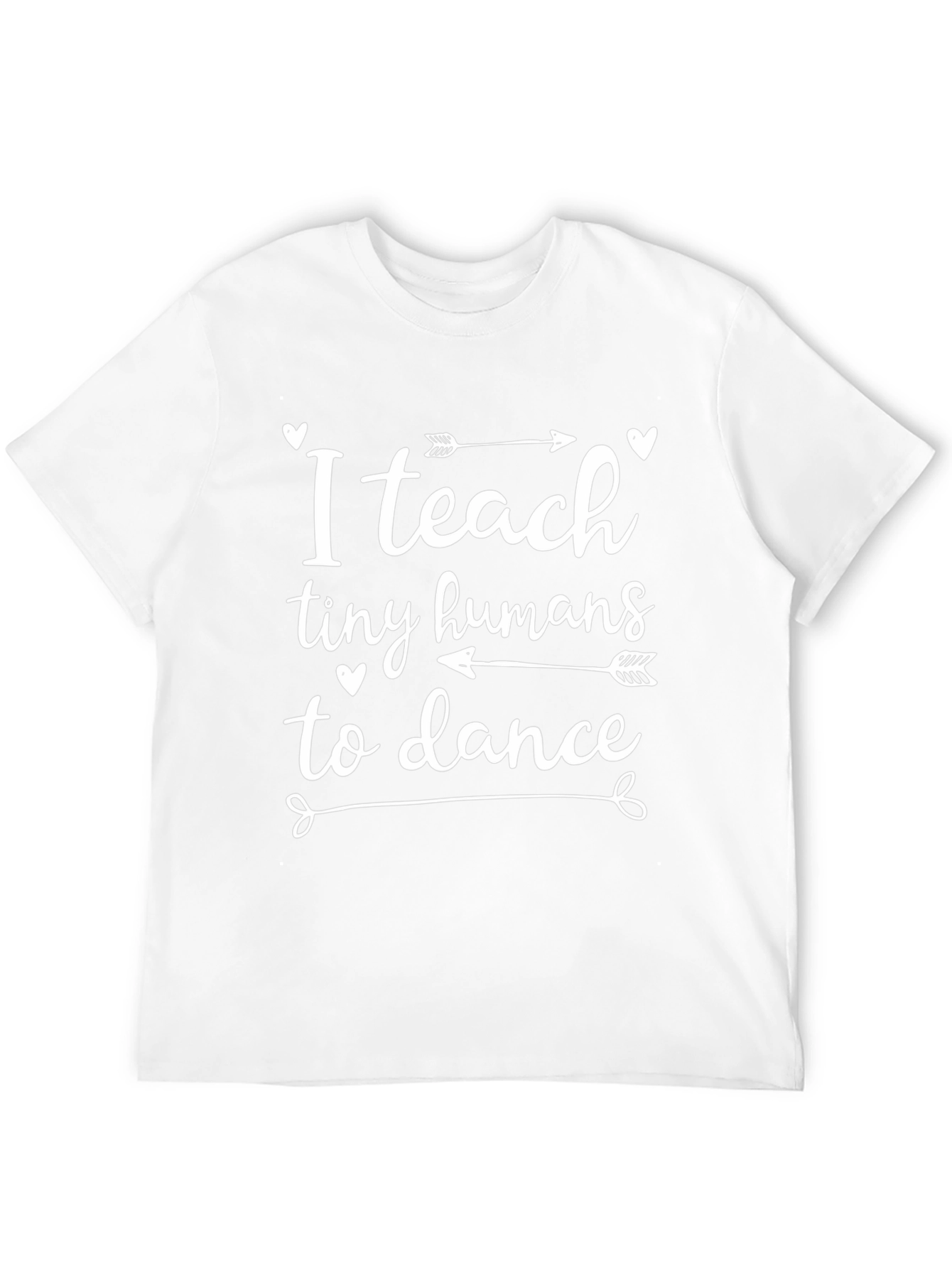 Dance Teacher T-Shirt - I Teach Tiny Humans