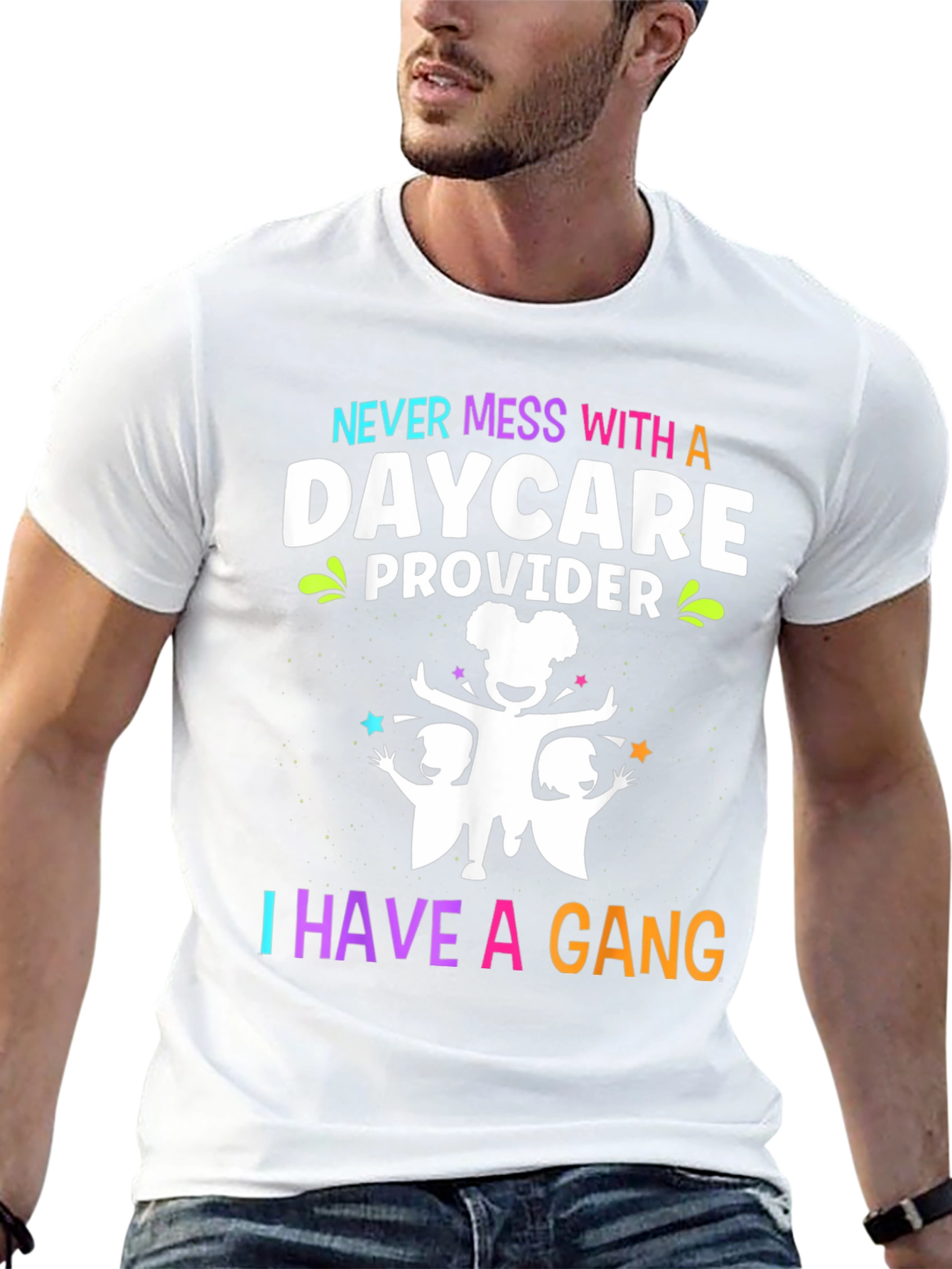 Daycare Provider T-Shirt: Never Mess With a Gang