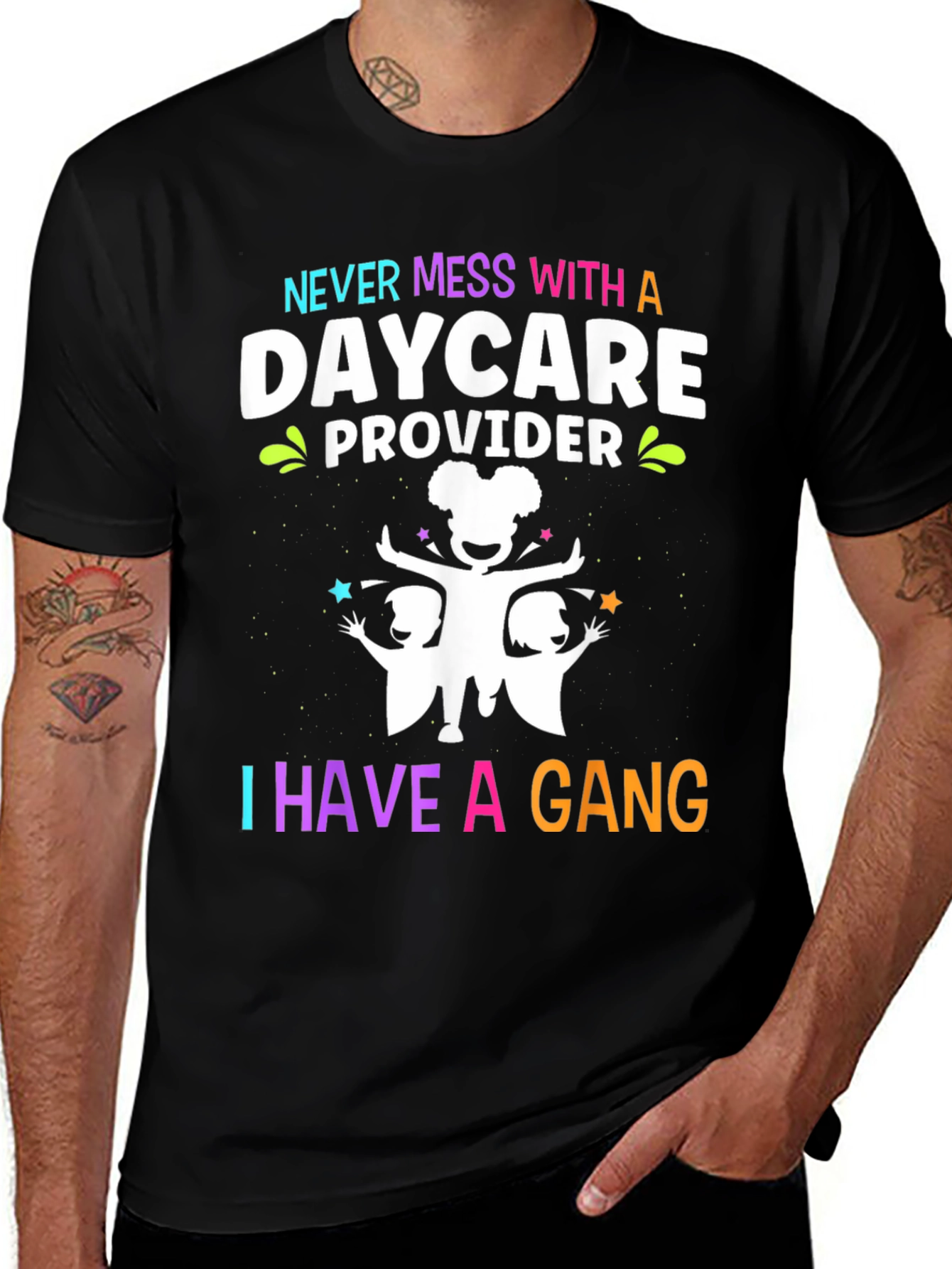 Daycare Provider T-Shirt: Never Mess With a Gang