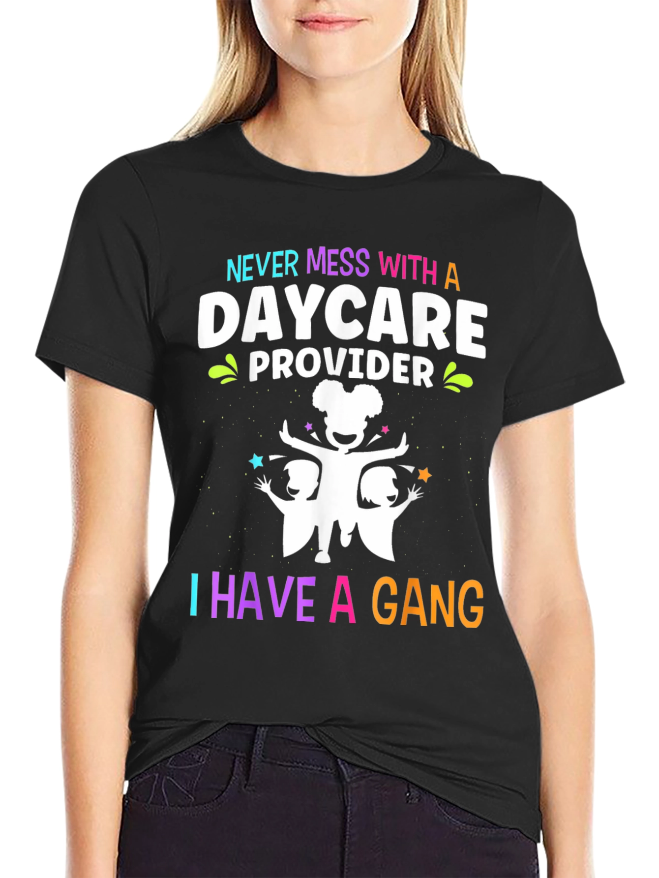 Daycare Provider T-Shirt: Never Mess With a Gang