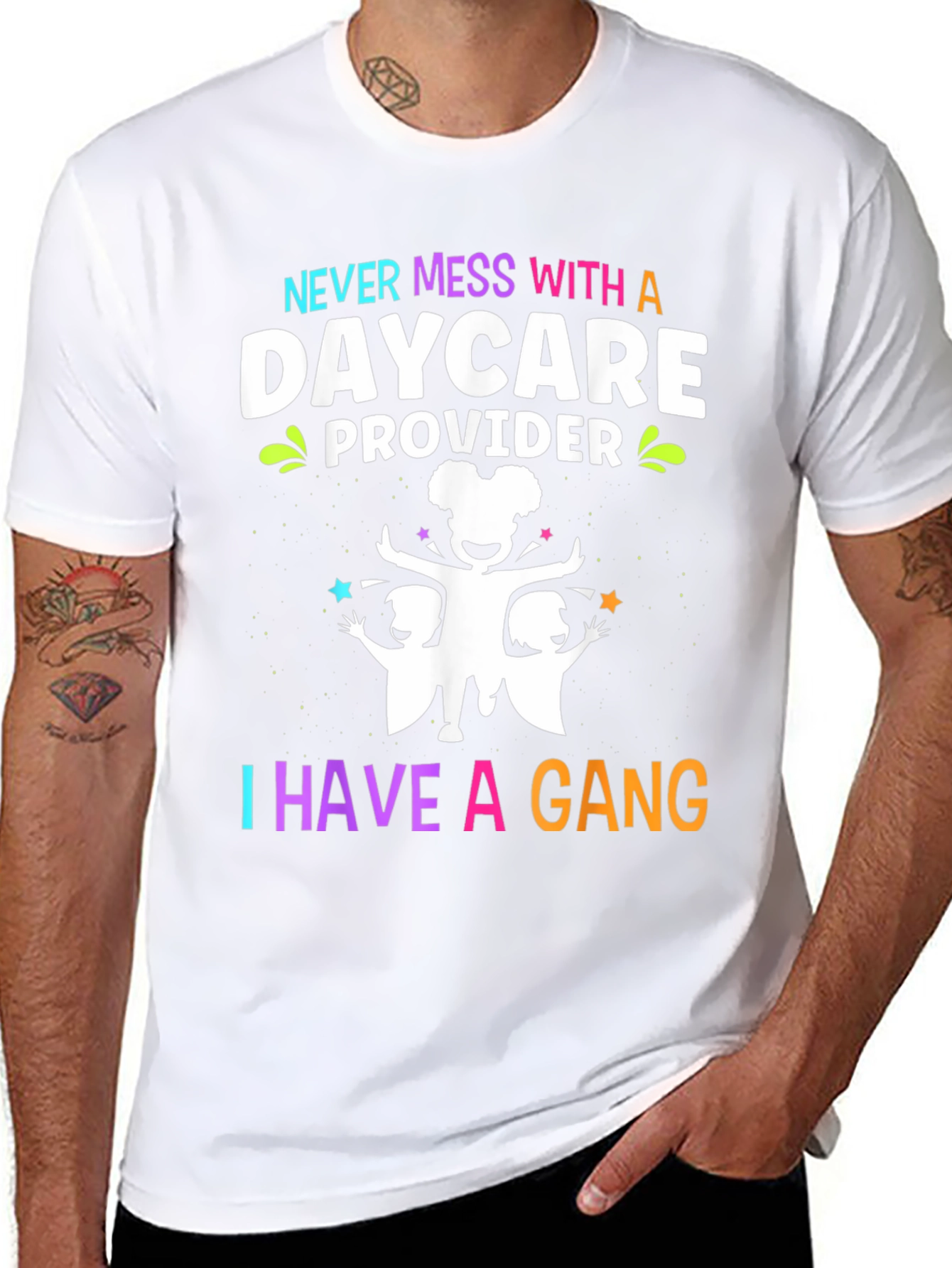 Daycare Provider T-Shirt: Never Mess With a Gang