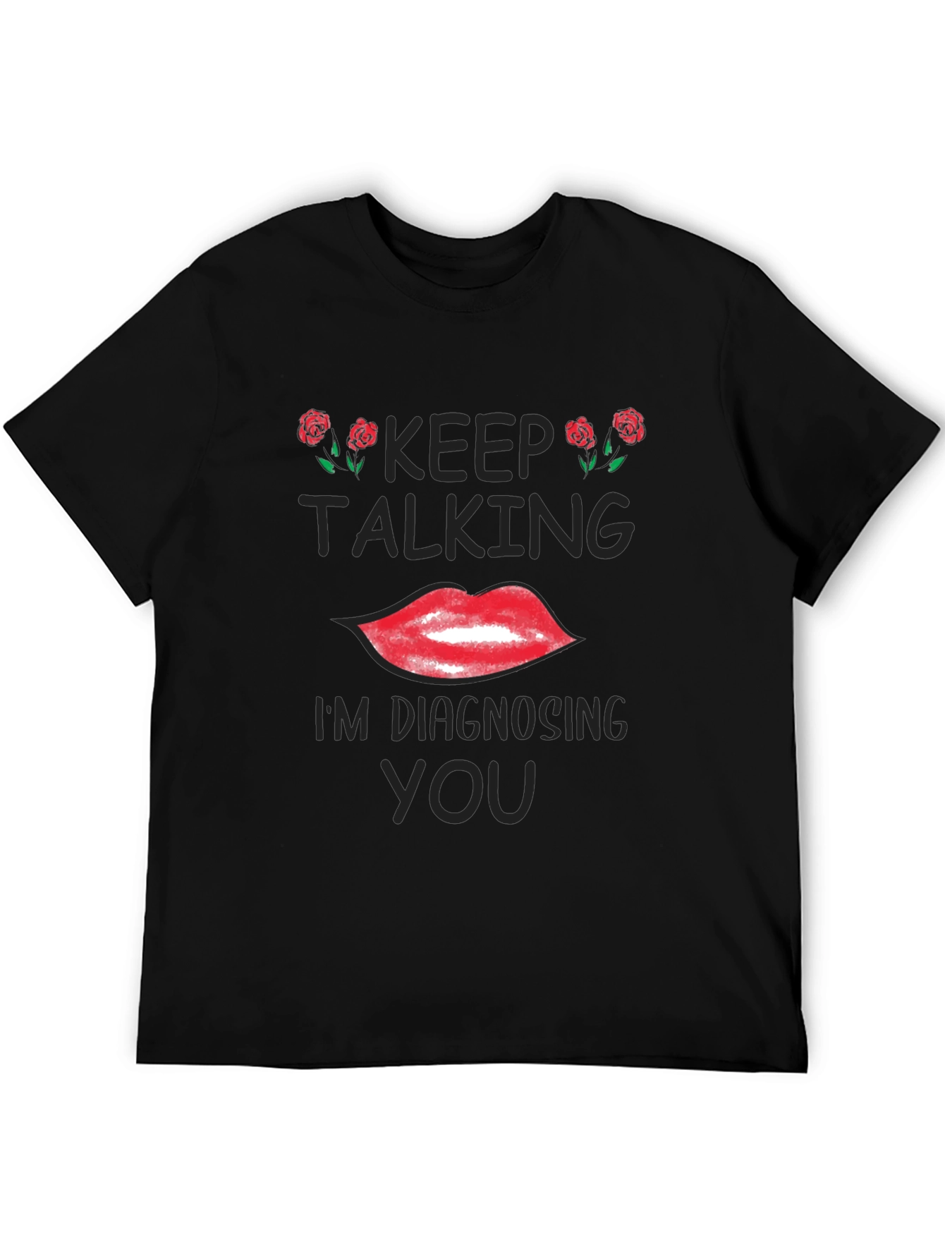 Keep Talking Diagnosing Funny Graphic Tee