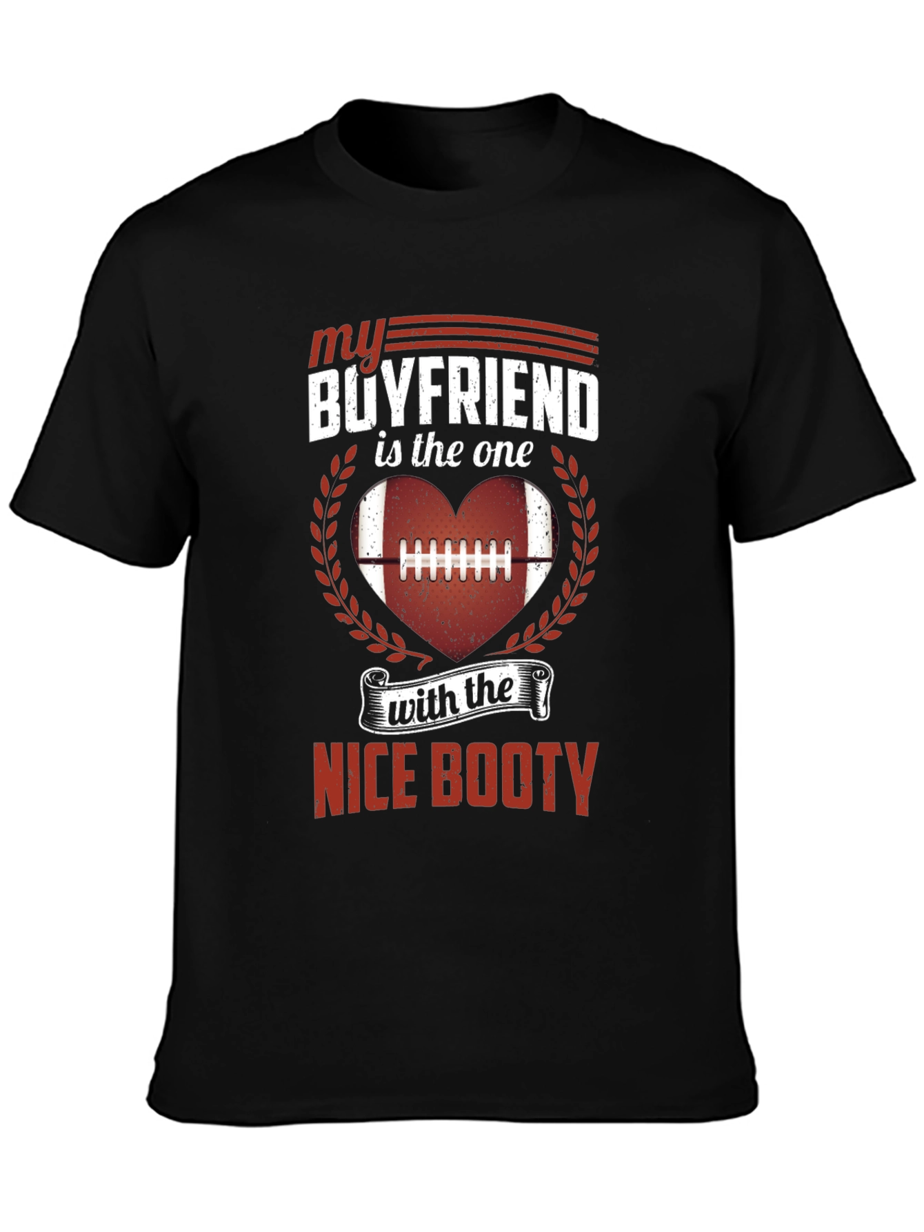 My Boyfriend Nice Booty Football T-Shirt