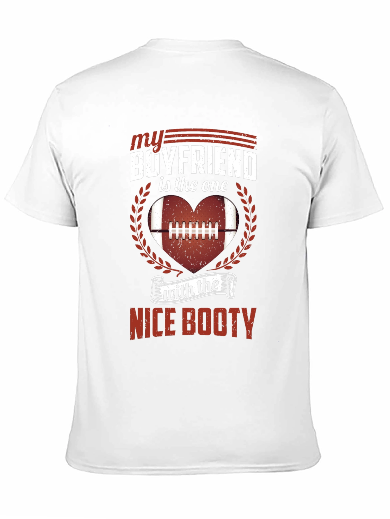 My Boyfriend Nice Booty Football T-Shirt