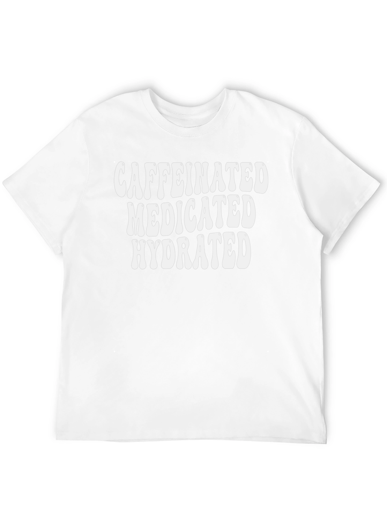 Caffeinated Medicated Hydrated Graphic Tee