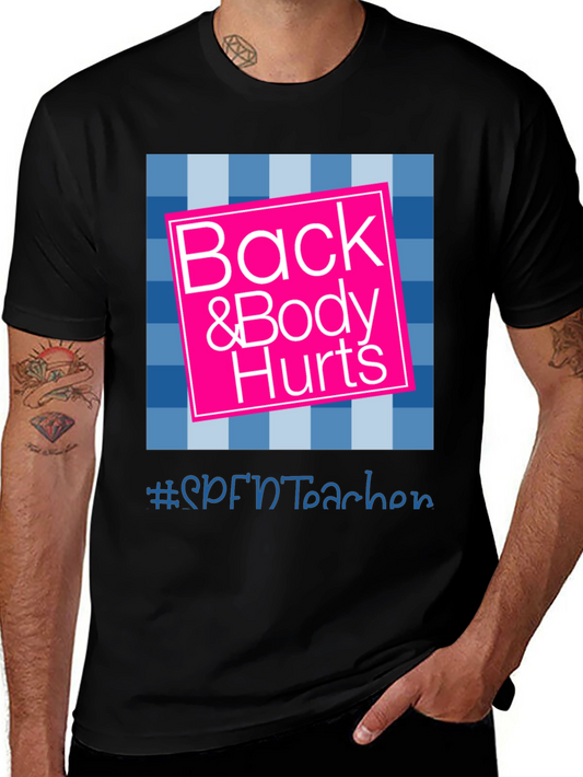 Back & Body Hurts T-Shirt - SPFNTteacher Graphic Tee