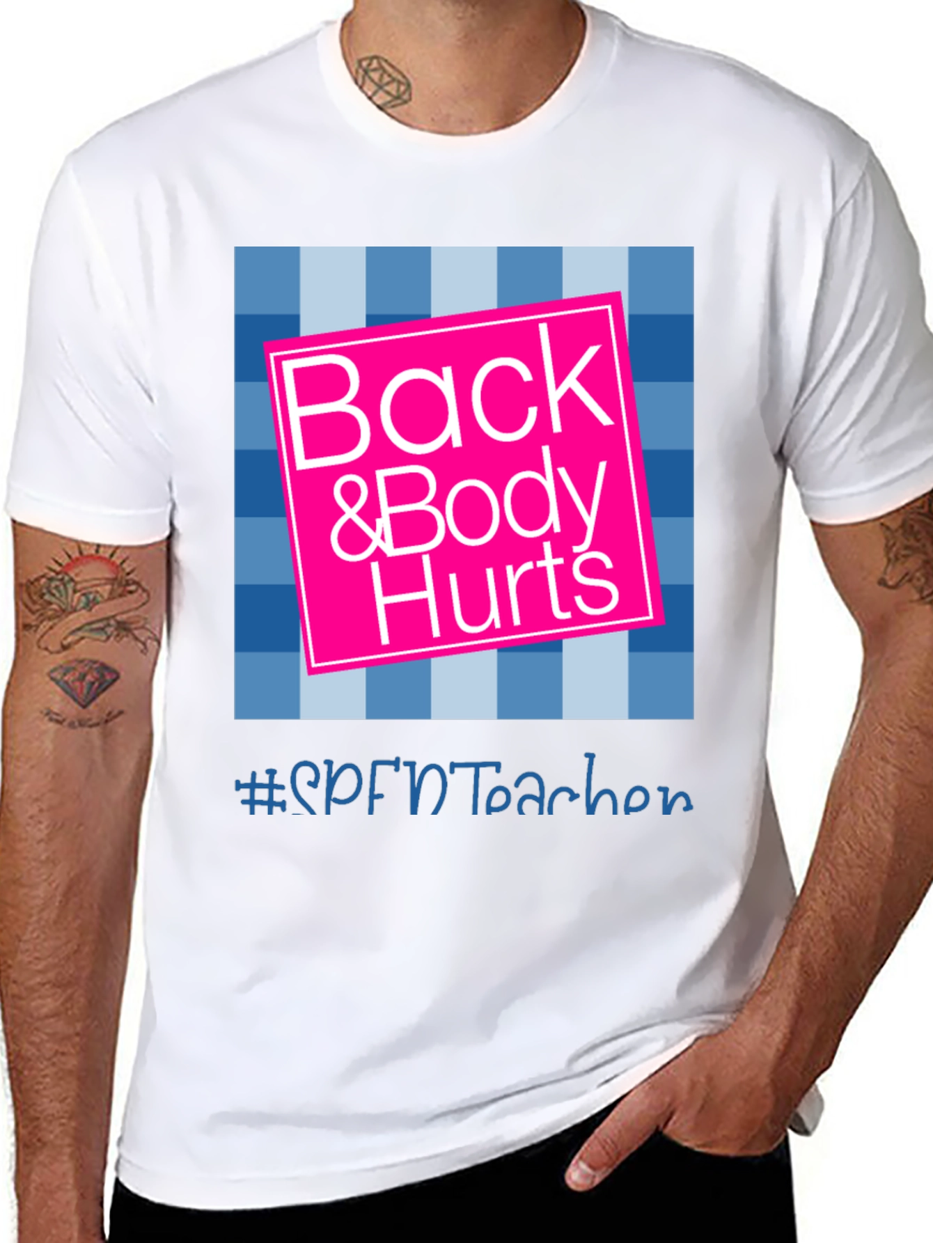 Back & Body Hurts T-Shirt - SPFNTteacher Graphic Tee