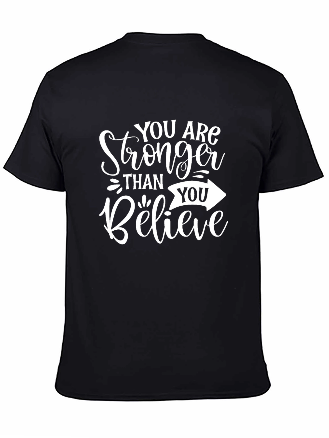 Motivational Stronger Than You Believe Black T-Shirt