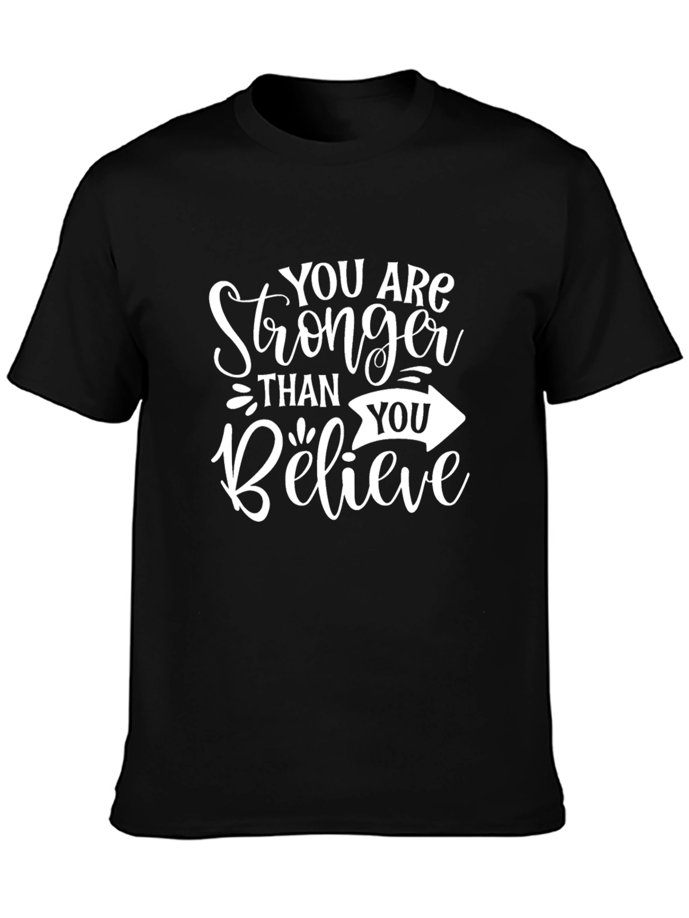 Motivational Stronger Than You Believe Black T-Shirt