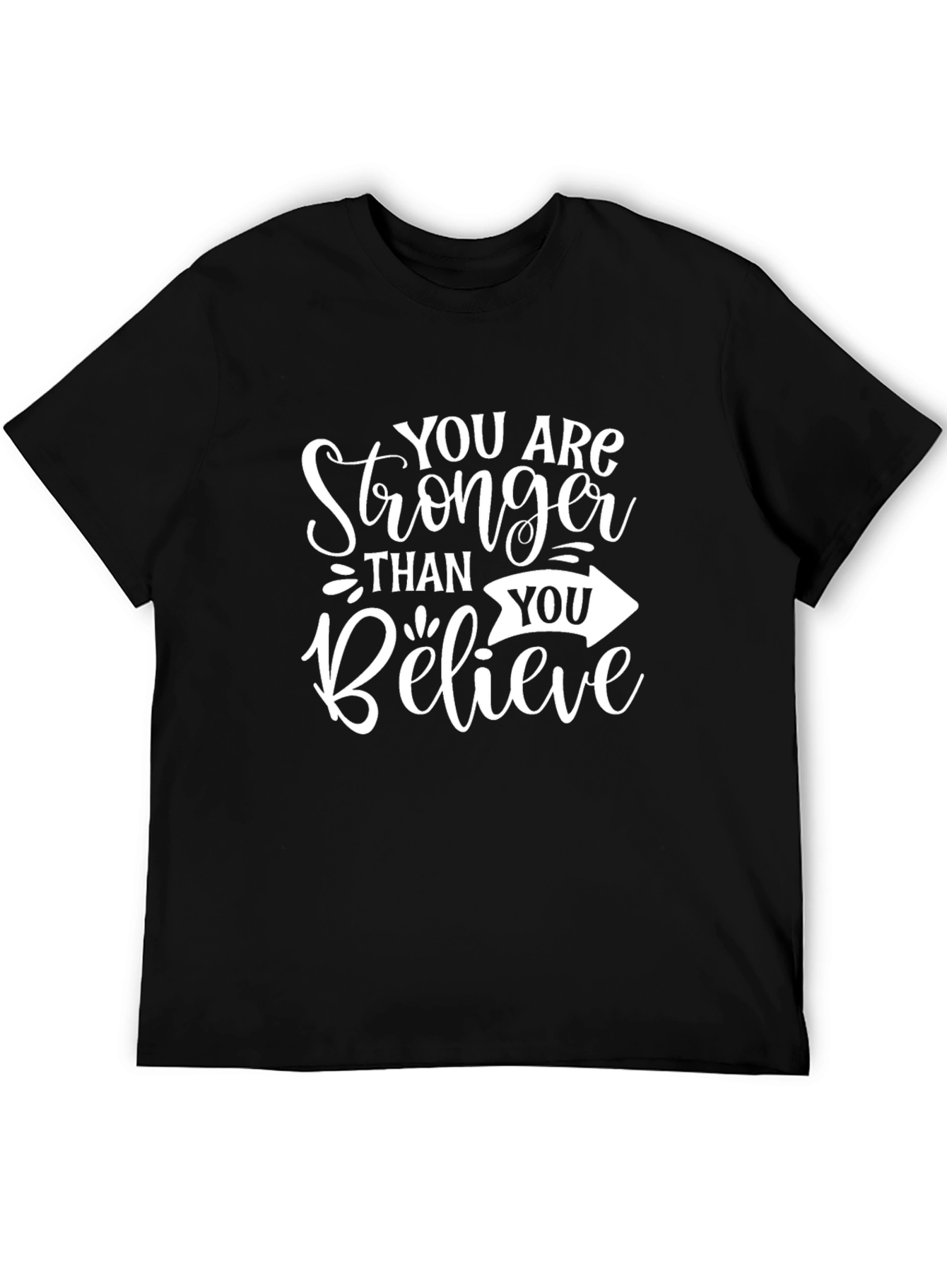 Motivational Stronger Than You Believe Black T-Shirt