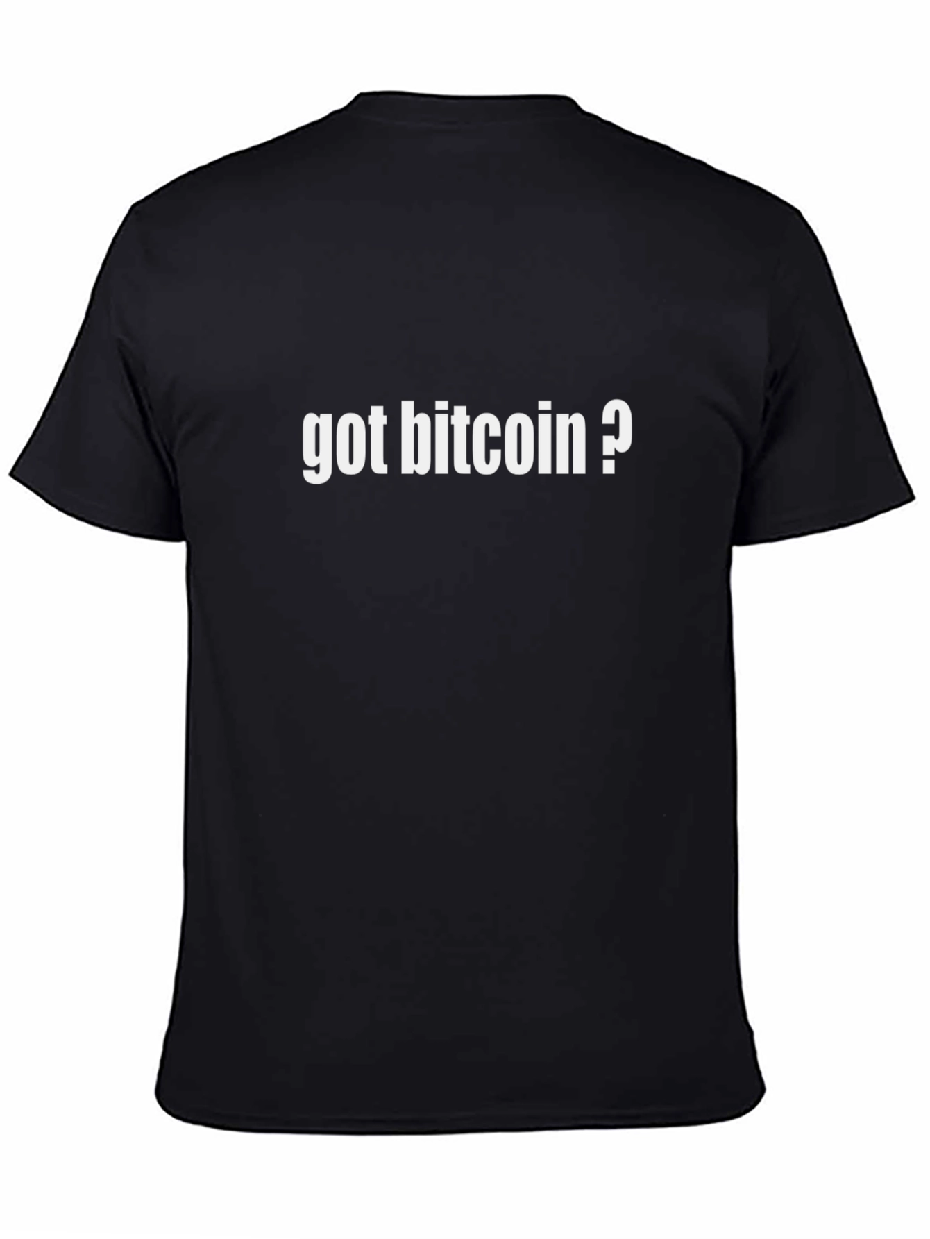 Got Bitcoin T-Shirt - Crypto Enthusiast Apparel