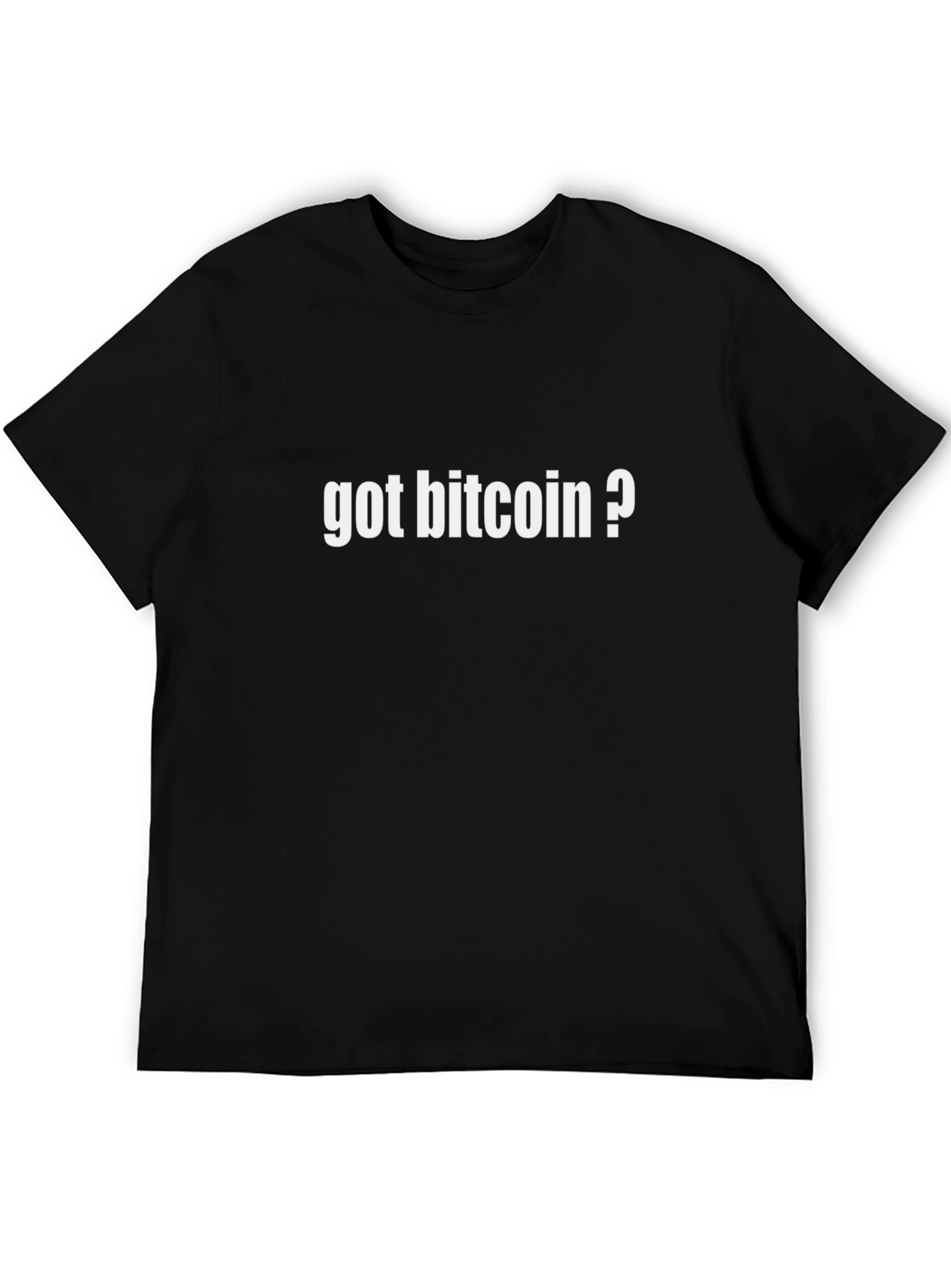 Got Bitcoin T-Shirt - Crypto Enthusiast Apparel
