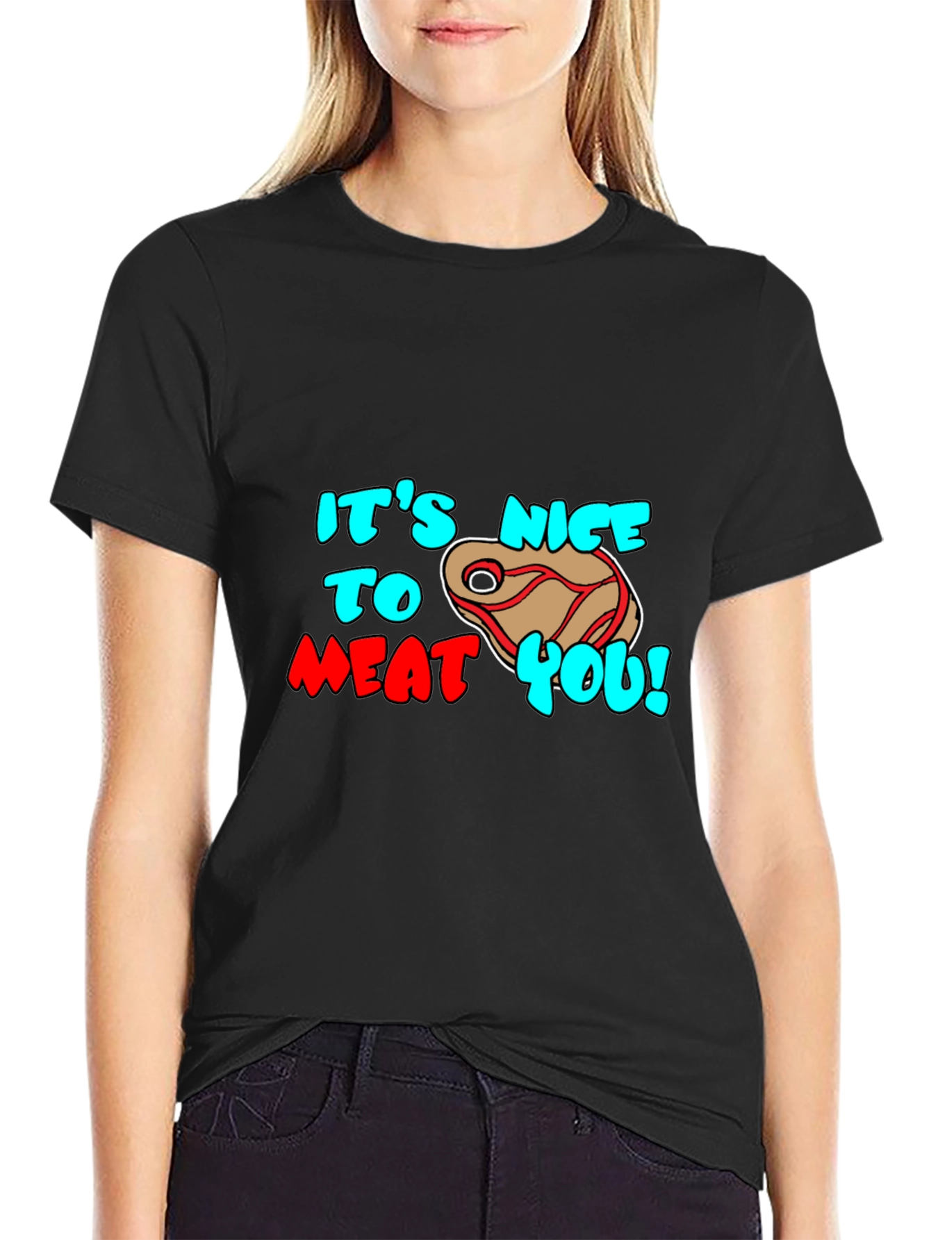 Its Nice to Meat You Graphic Tee