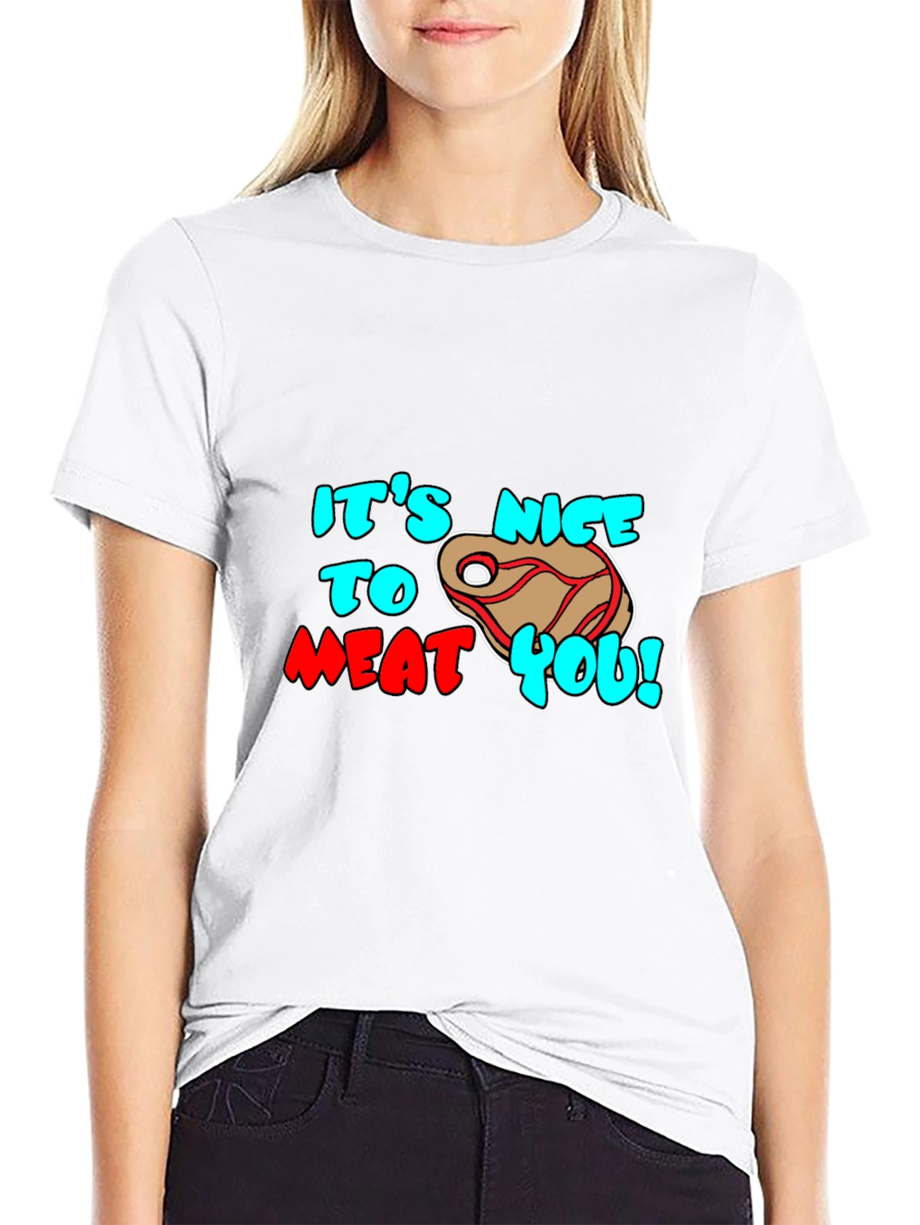 Its Nice to Meat You Graphic Tee