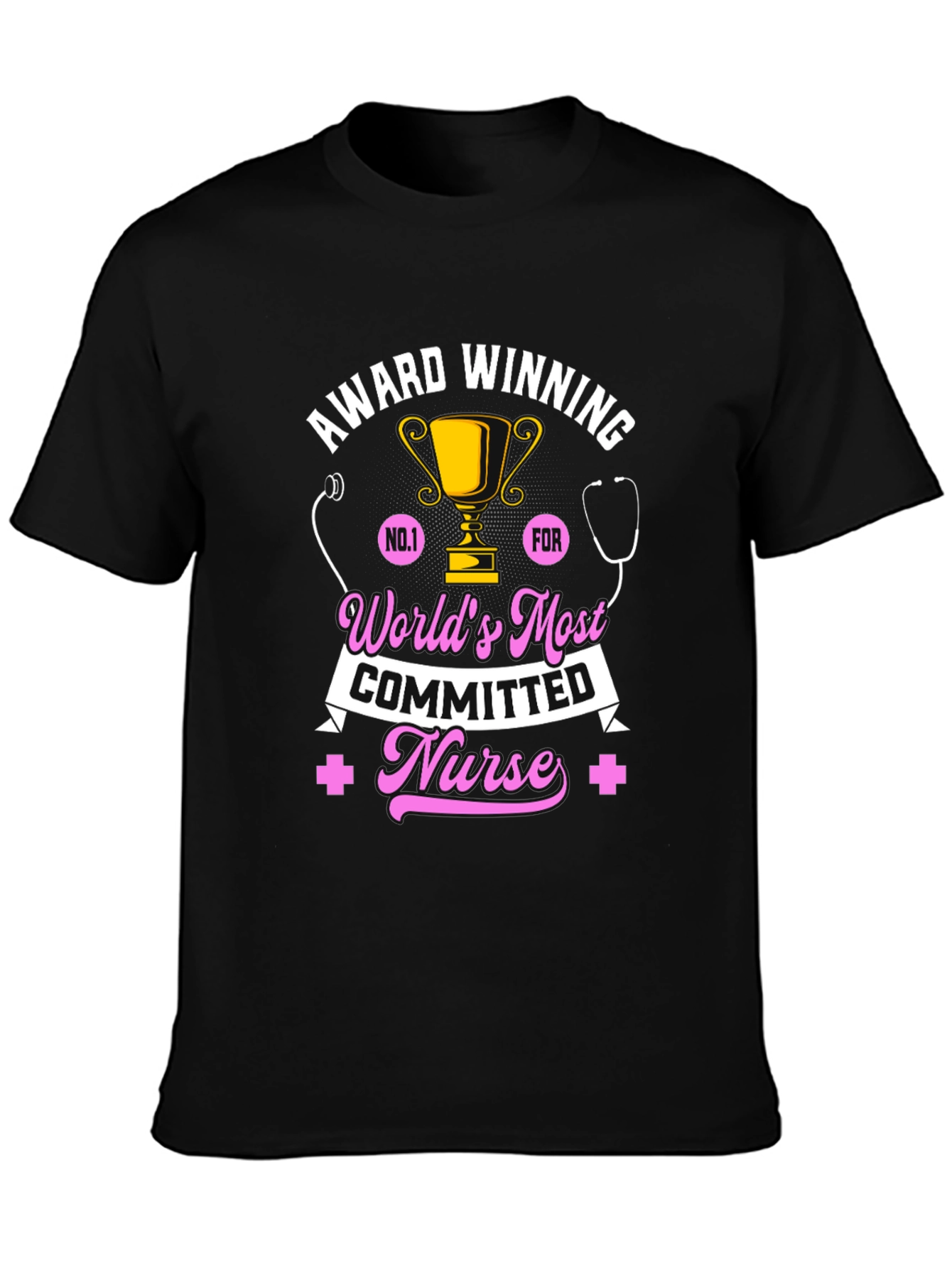 Award Winning Nurse T-Shirt - Worlds Most Committed