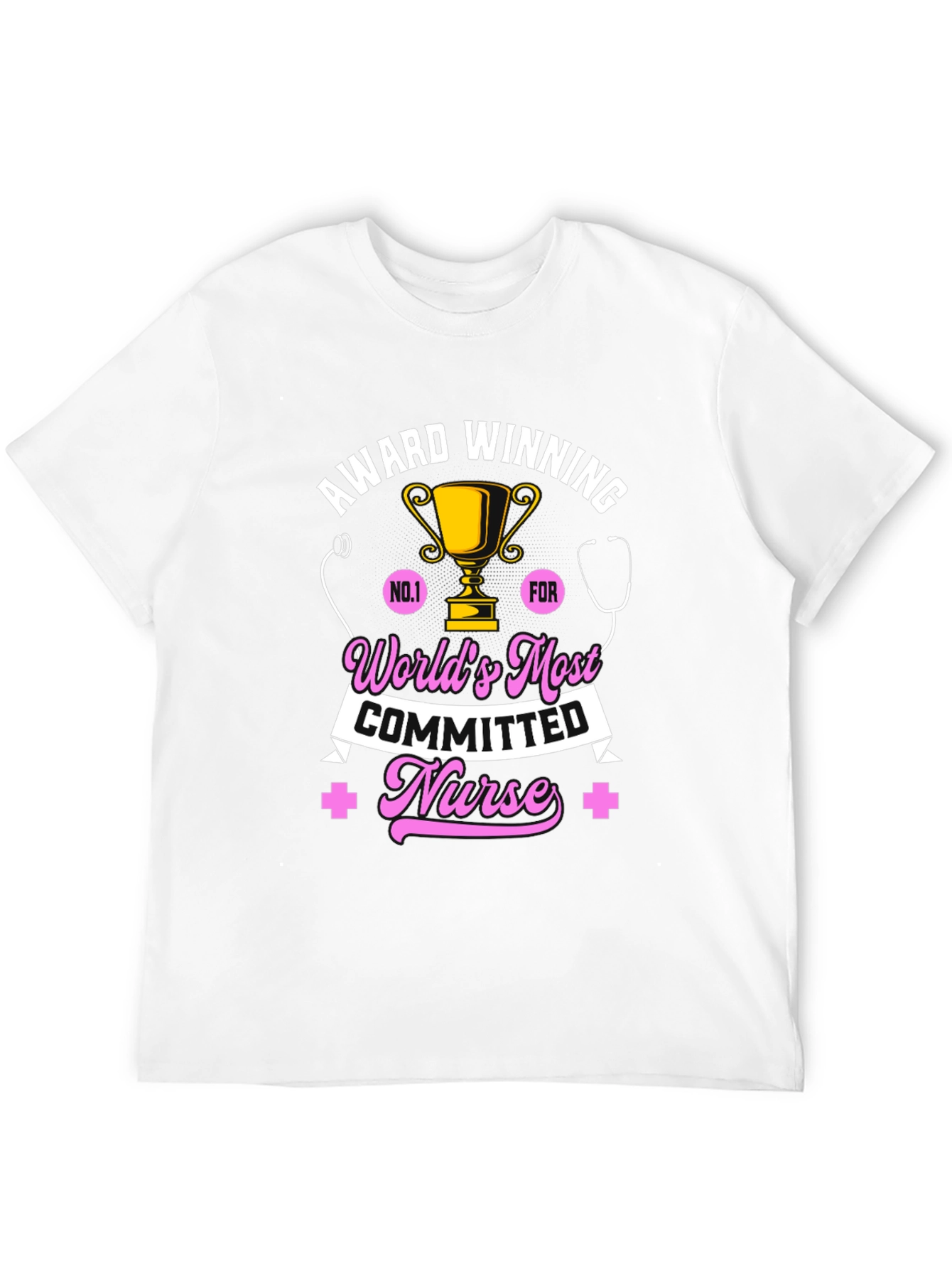 Award Winning Nurse T-Shirt - Worlds Most Committed