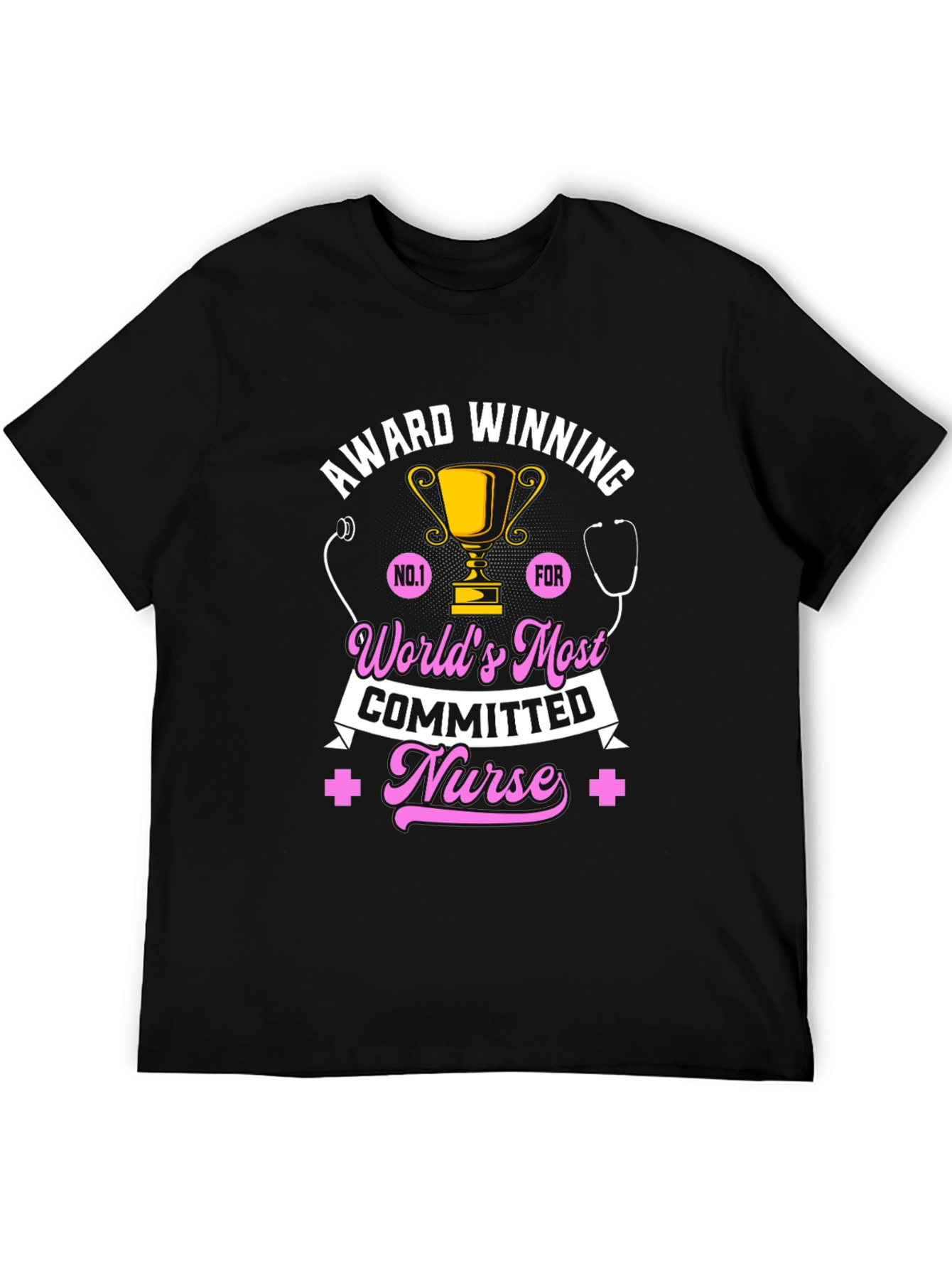 Award Winning Nurse T-Shirt - Worlds Most Committed