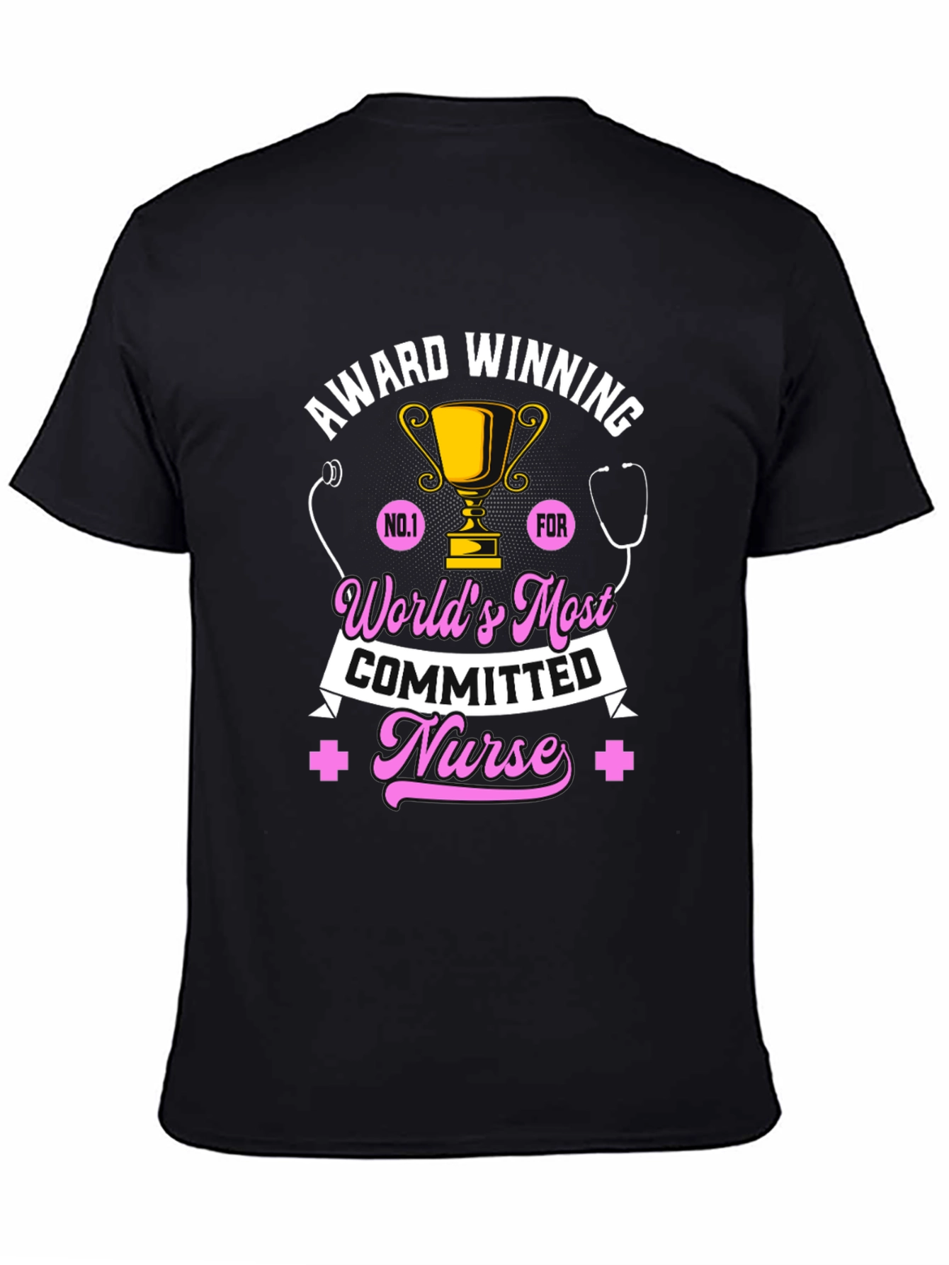 Award Winning Nurse T-Shirt - Worlds Most Committed