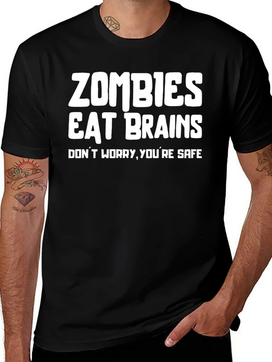 Zombies Eat Brains Graphic Tee - Dont Worry Youre Safe!