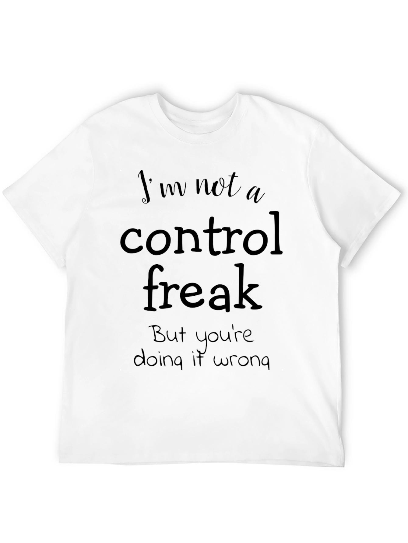 Funny Not A Control Freak Graphic T-Shirt