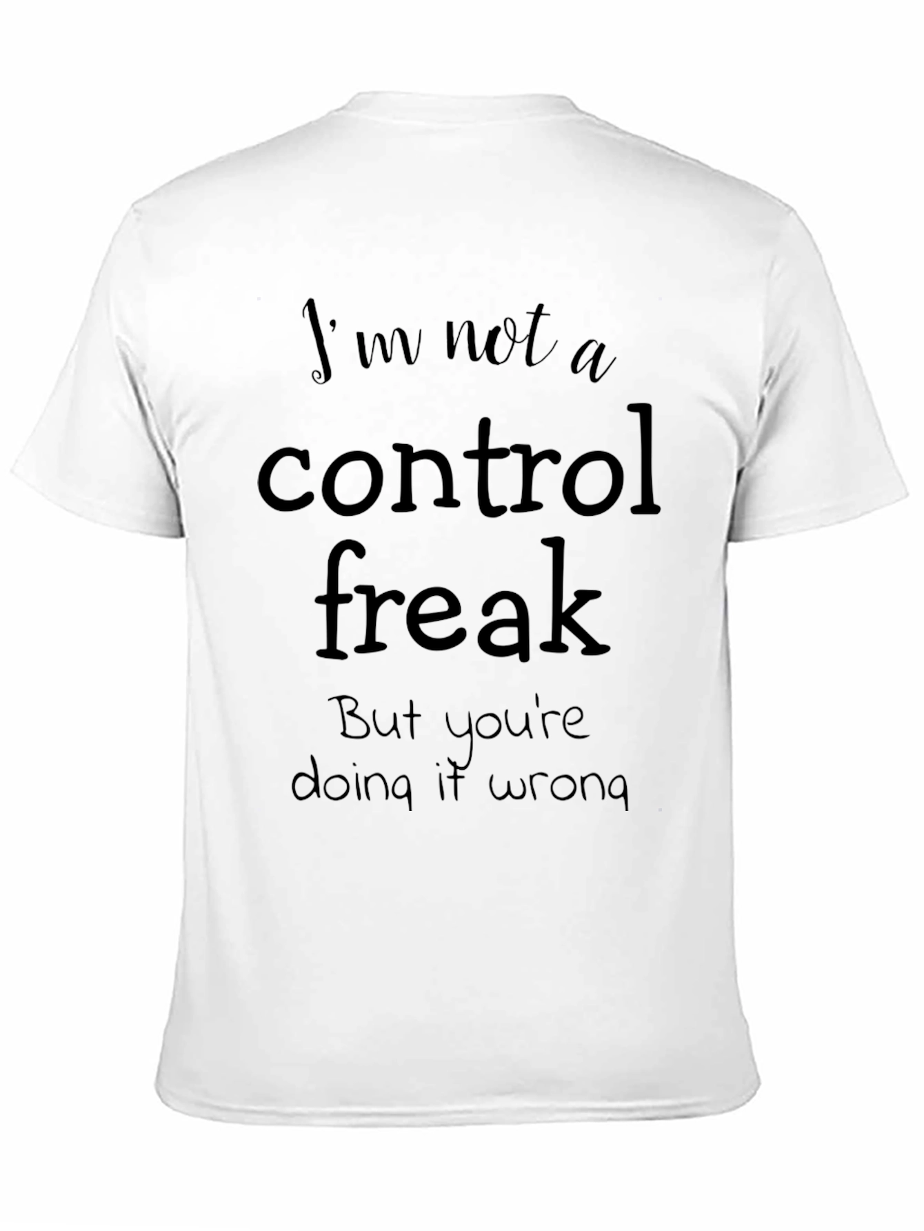 Funny Not A Control Freak Graphic T-Shirt