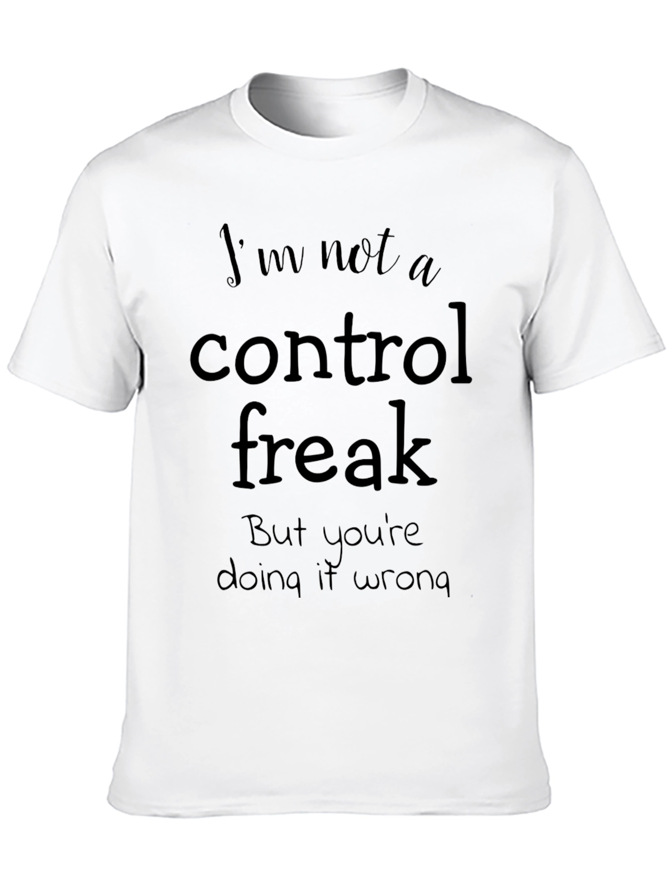 Funny Not A Control Freak Graphic T-Shirt