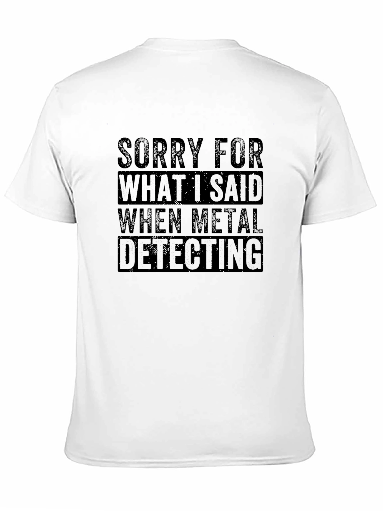 Funny Metal Detecting T-Shirt for Hobbyists