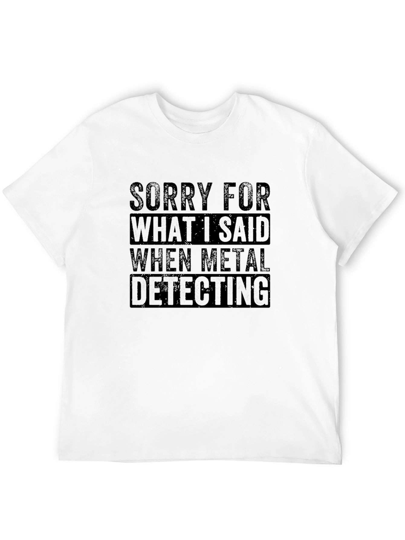 Funny Metal Detecting T-Shirt for Hobbyists