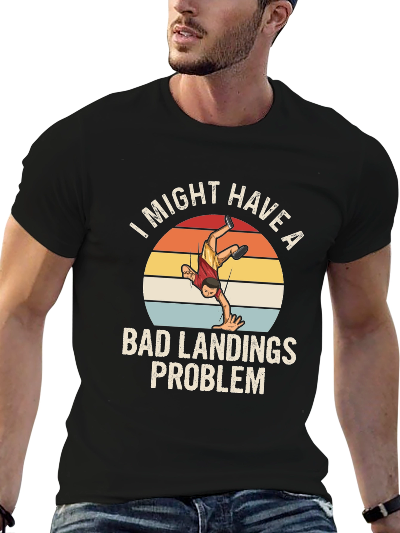 Bad Landings Problem Funny Graphic T-Shirt