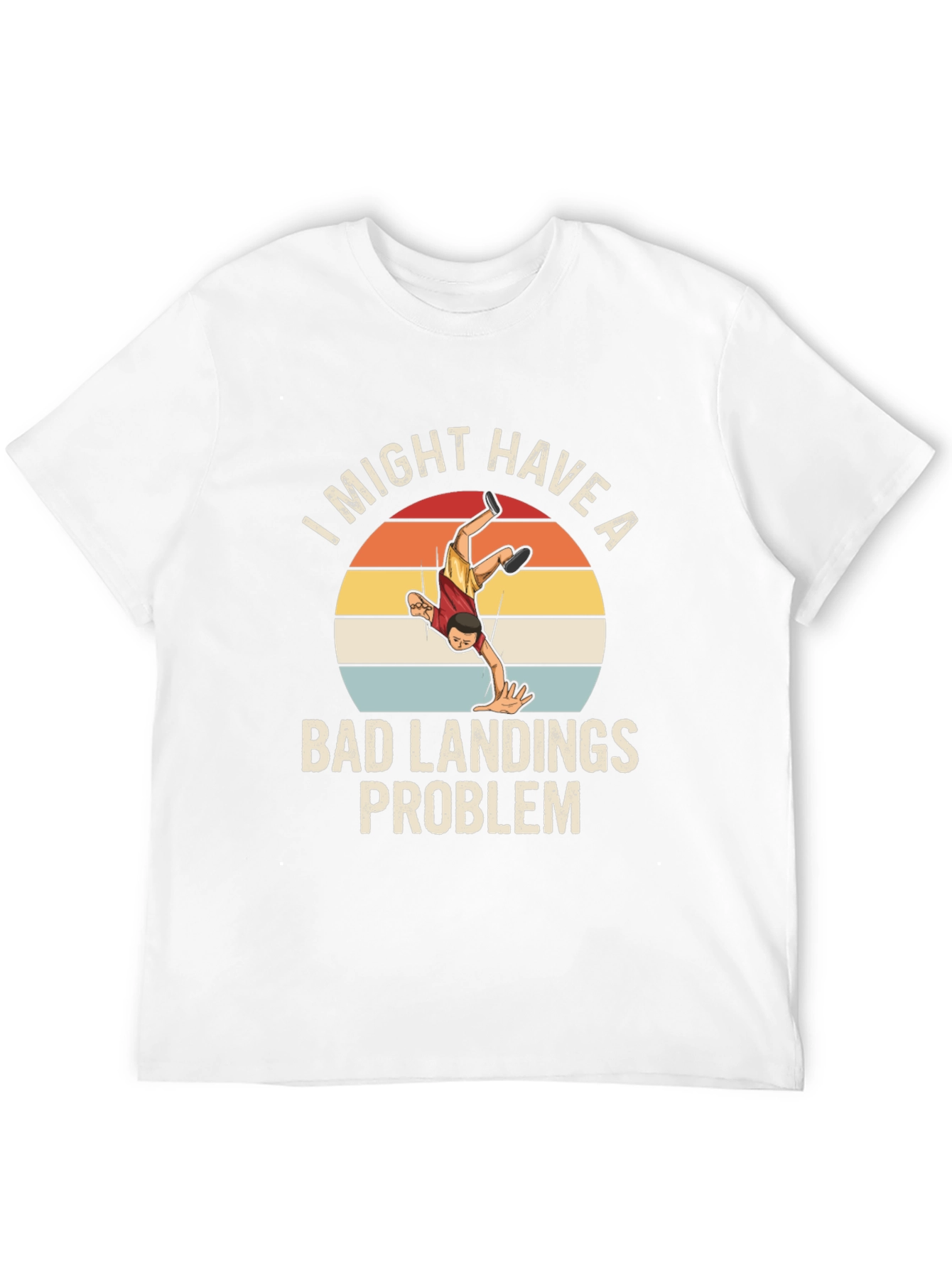 Bad Landings Problem Funny Graphic T-Shirt