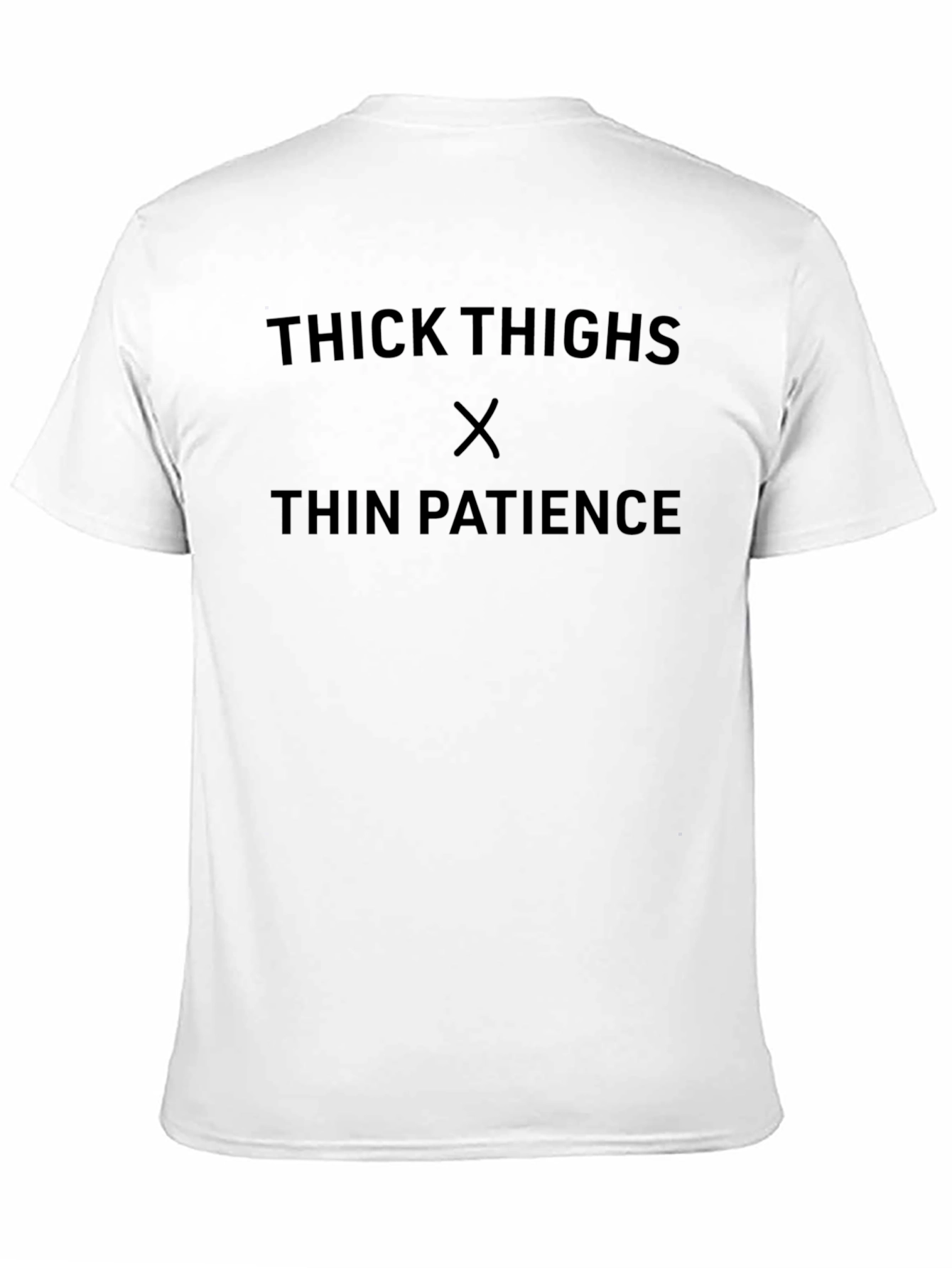 Thick Thighs Thin Patience Graphic Tee