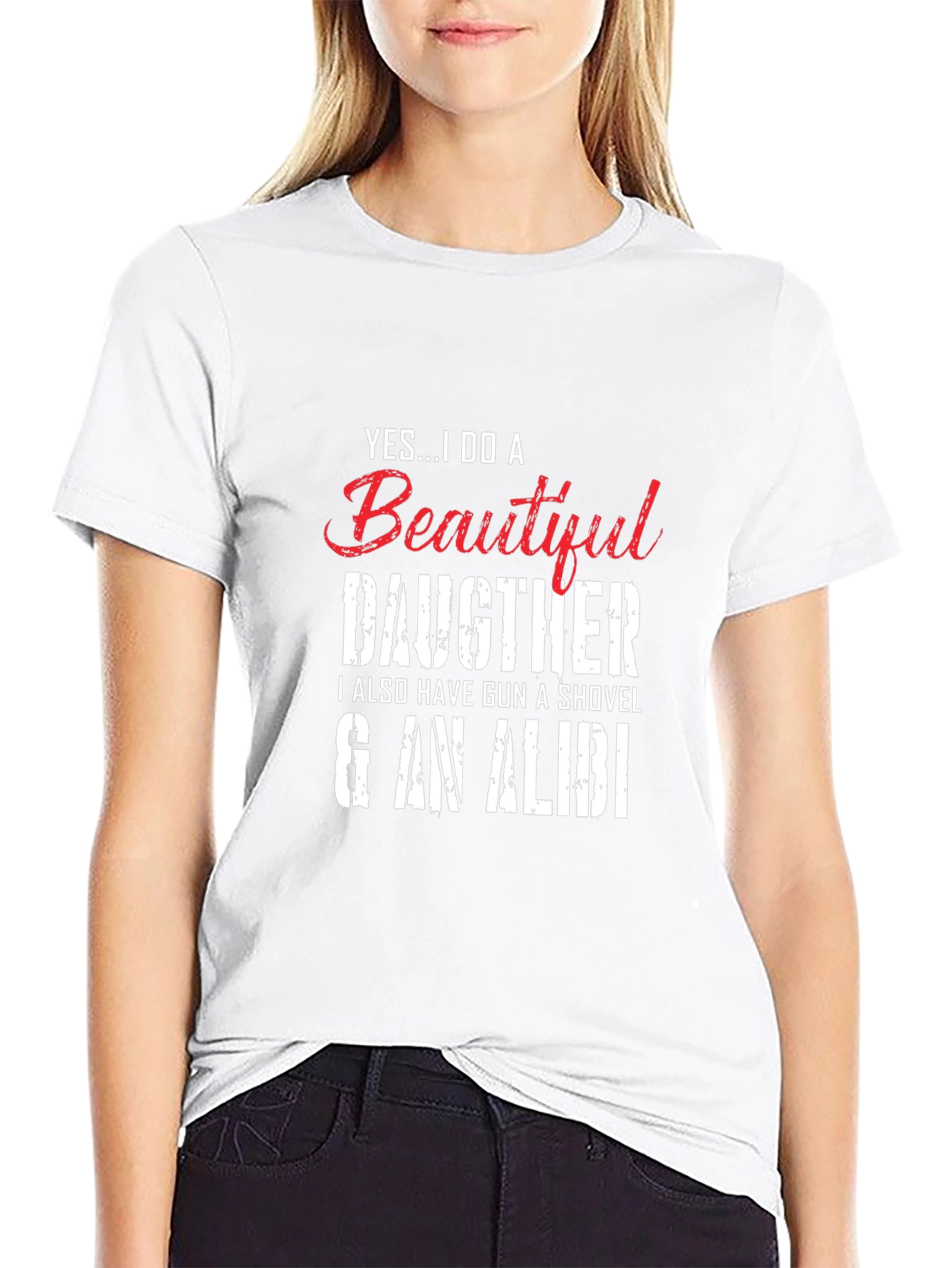 Yes...I Do a Beautiful Daughter Novelty T-Shirt