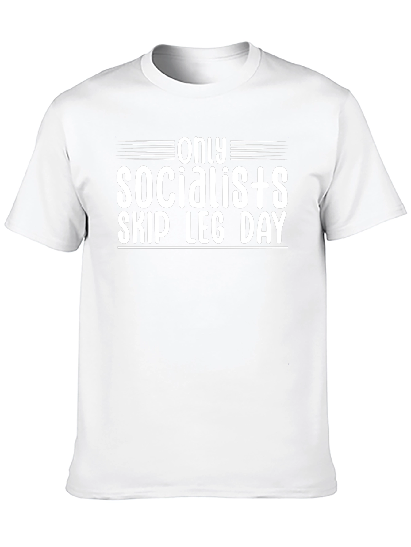 Only Socialists Skip Leg Day T-Shirt