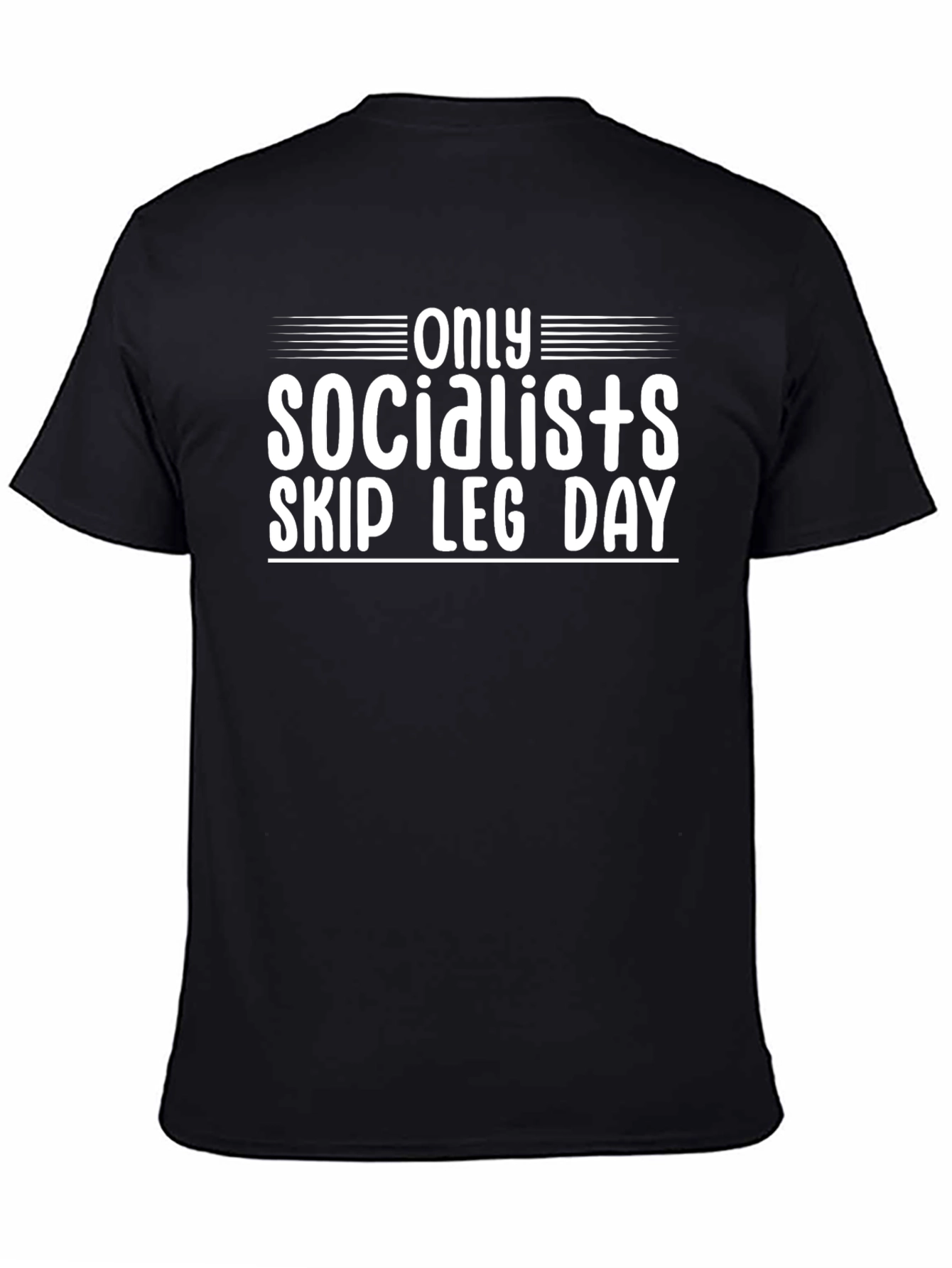Only Socialists Skip Leg Day T-Shirt