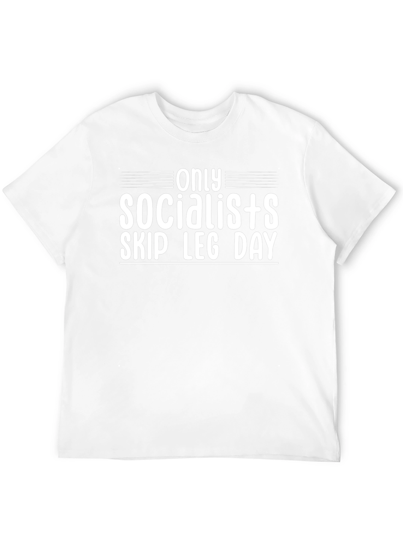 Only Socialists Skip Leg Day T-Shirt