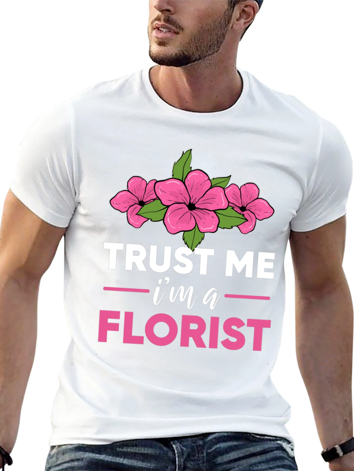 Trust Me Im a Florist T-Shirt