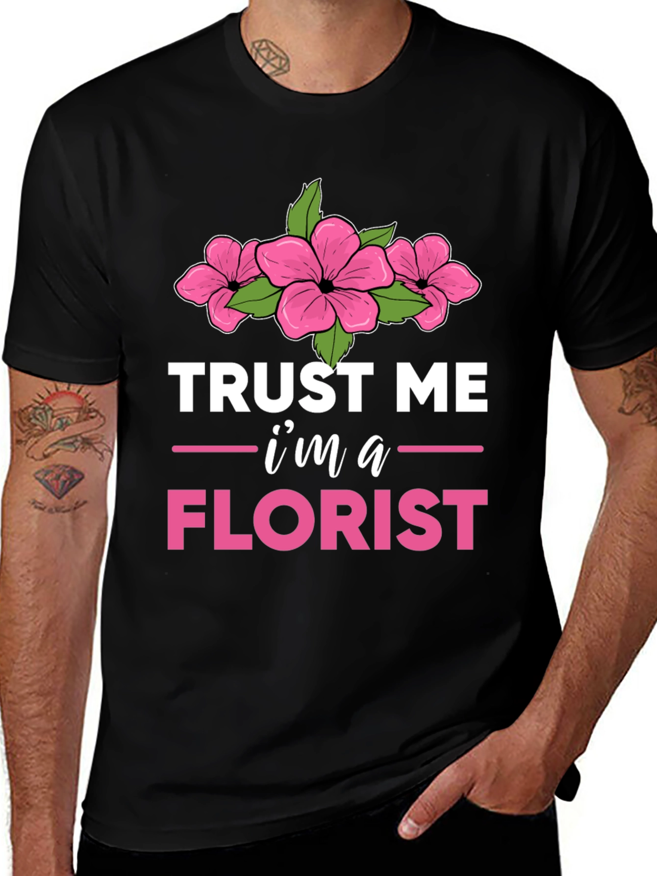 Trust Me Im a Florist T-Shirt