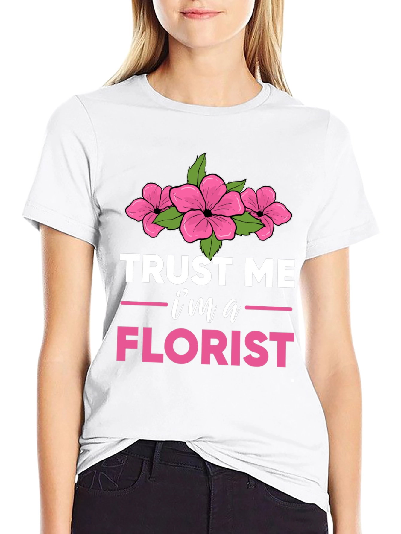 Trust Me Im a Florist T-Shirt