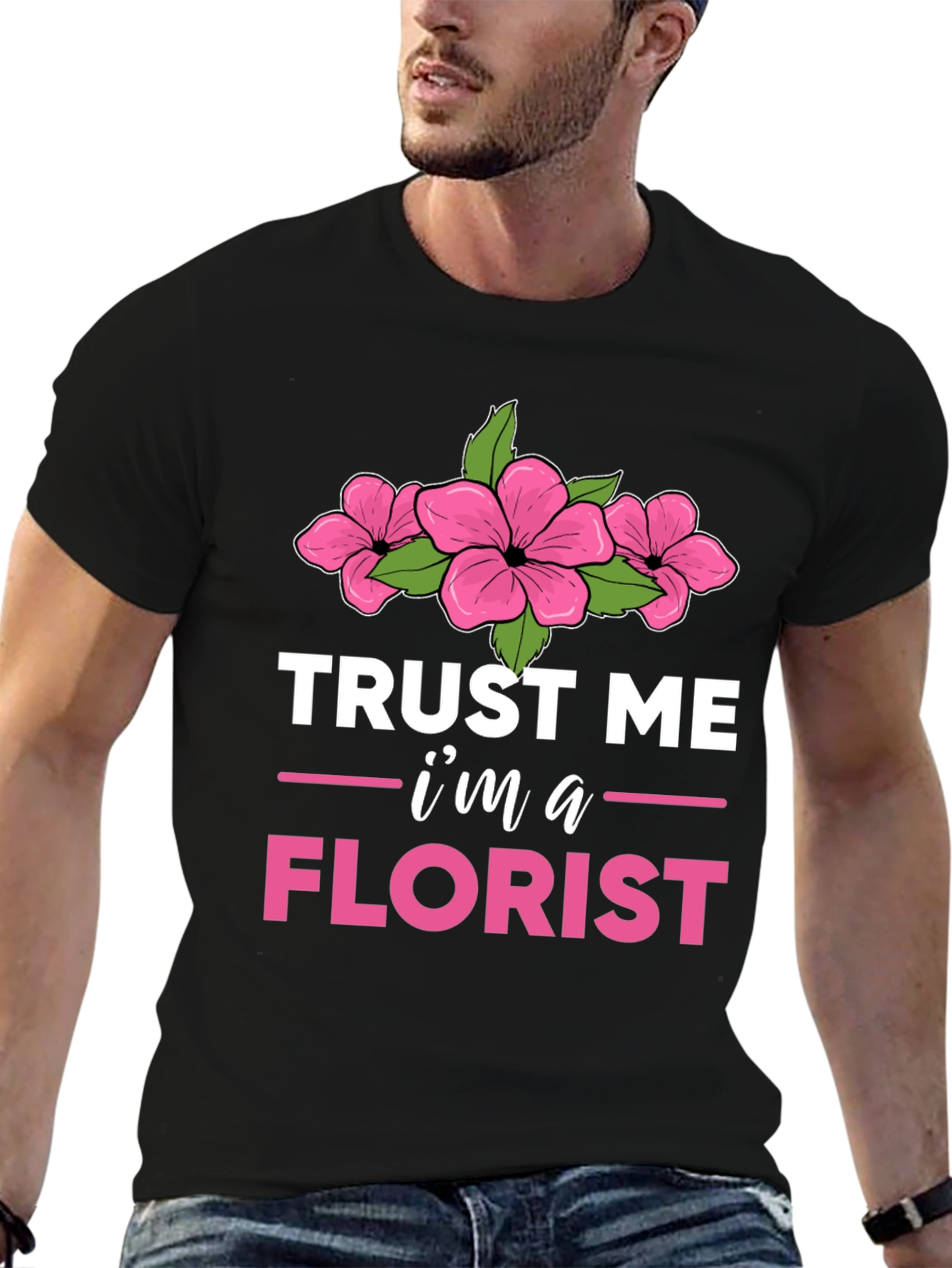 Trust Me Im a Florist T-Shirt