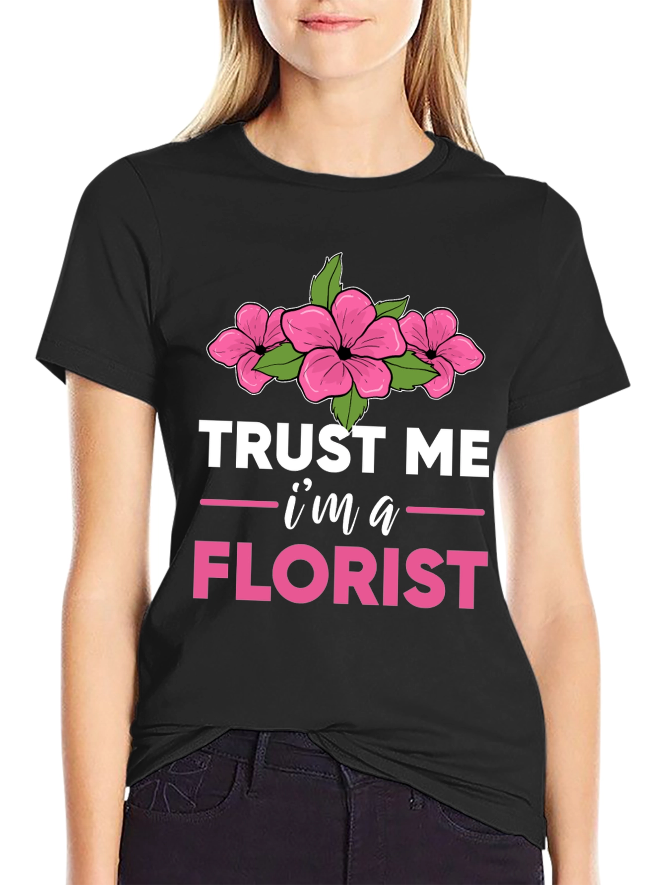 Trust Me Im a Florist T-Shirt