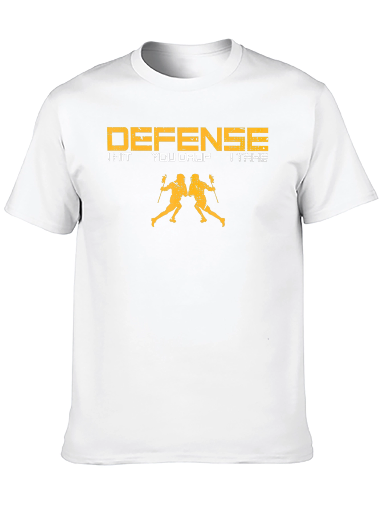 Defense Lacrosse T-Shirt: I Hit You Drop I Take