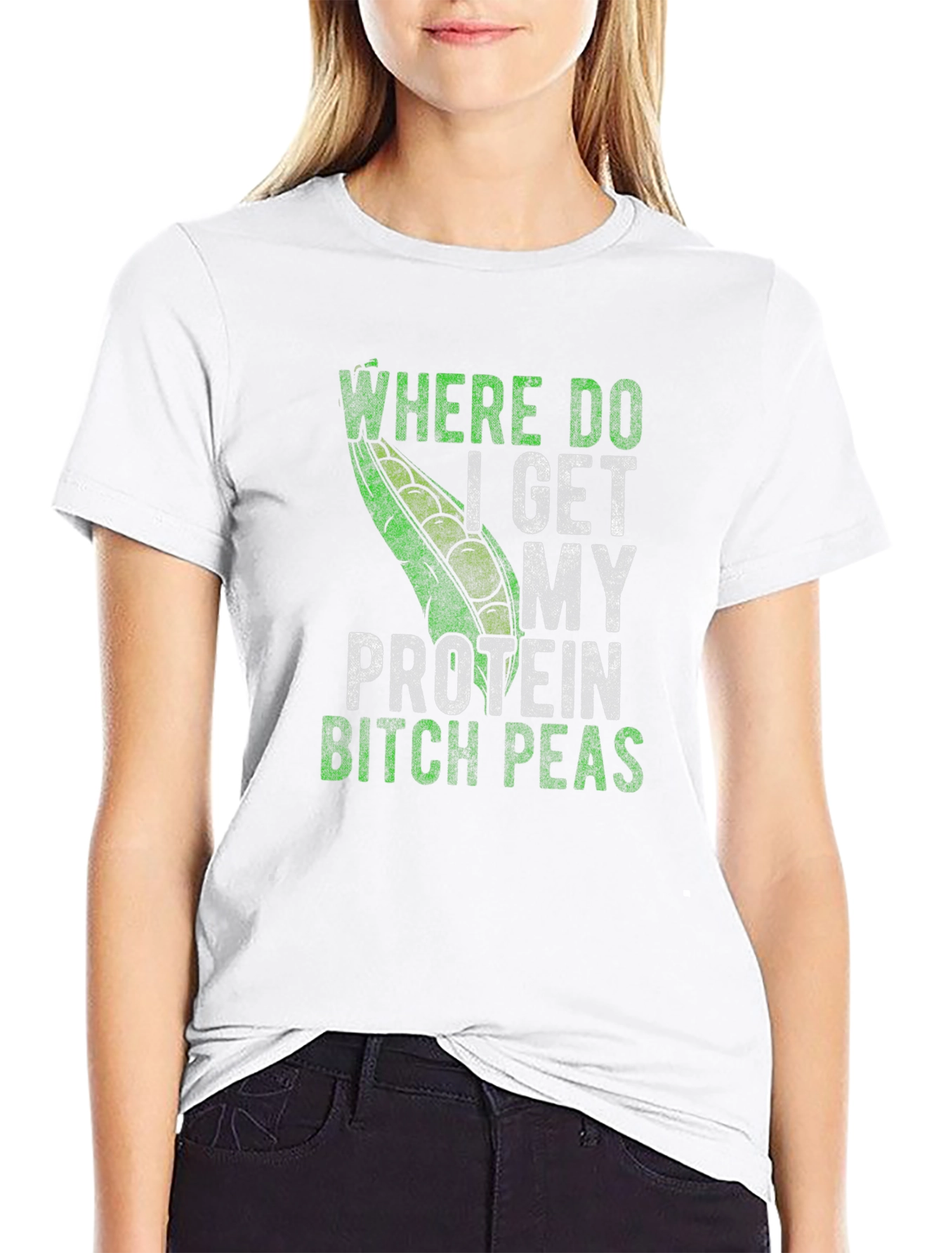 Where Do I Get My Protein Bitch Peas T-Shirt