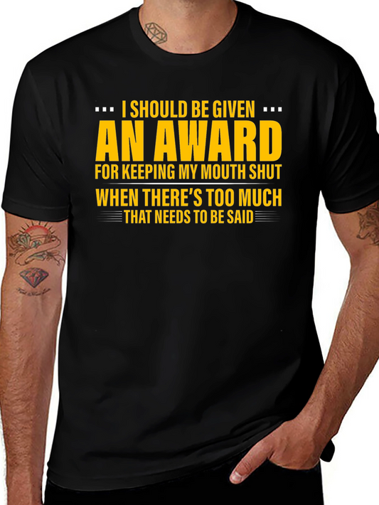 I Should Be Given An Award Graphic Tee