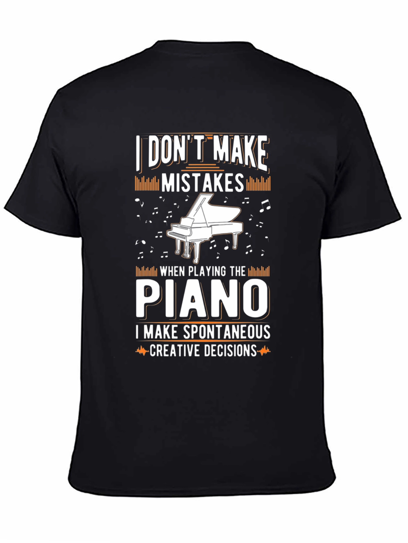 Piano Player T-Shirt - I Dont Make Mistakes