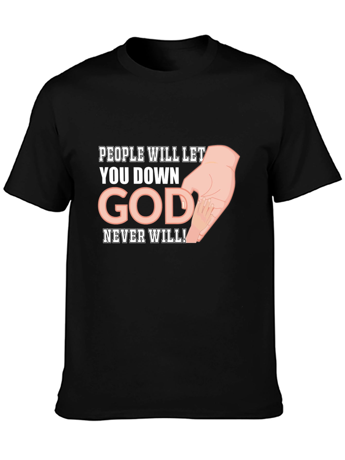 Faith-Based Graphic Tee: God Never Will!