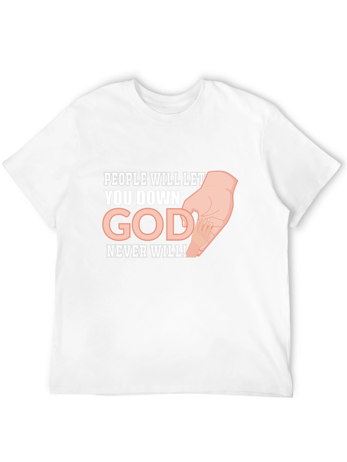 Faith-Based Graphic Tee: God Never Will!
