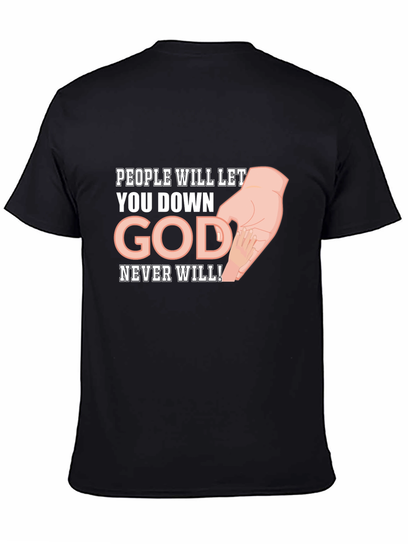 Faith-Based Graphic Tee: God Never Will!