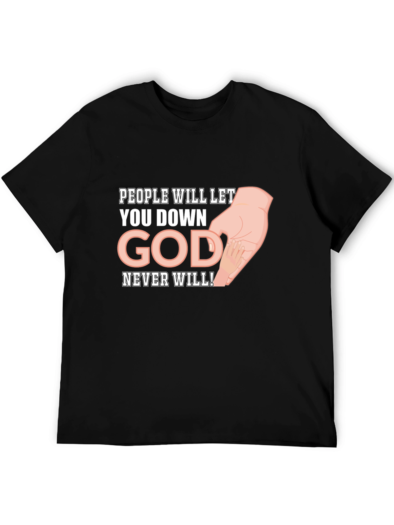 Faith-Based Graphic Tee: God Never Will!
