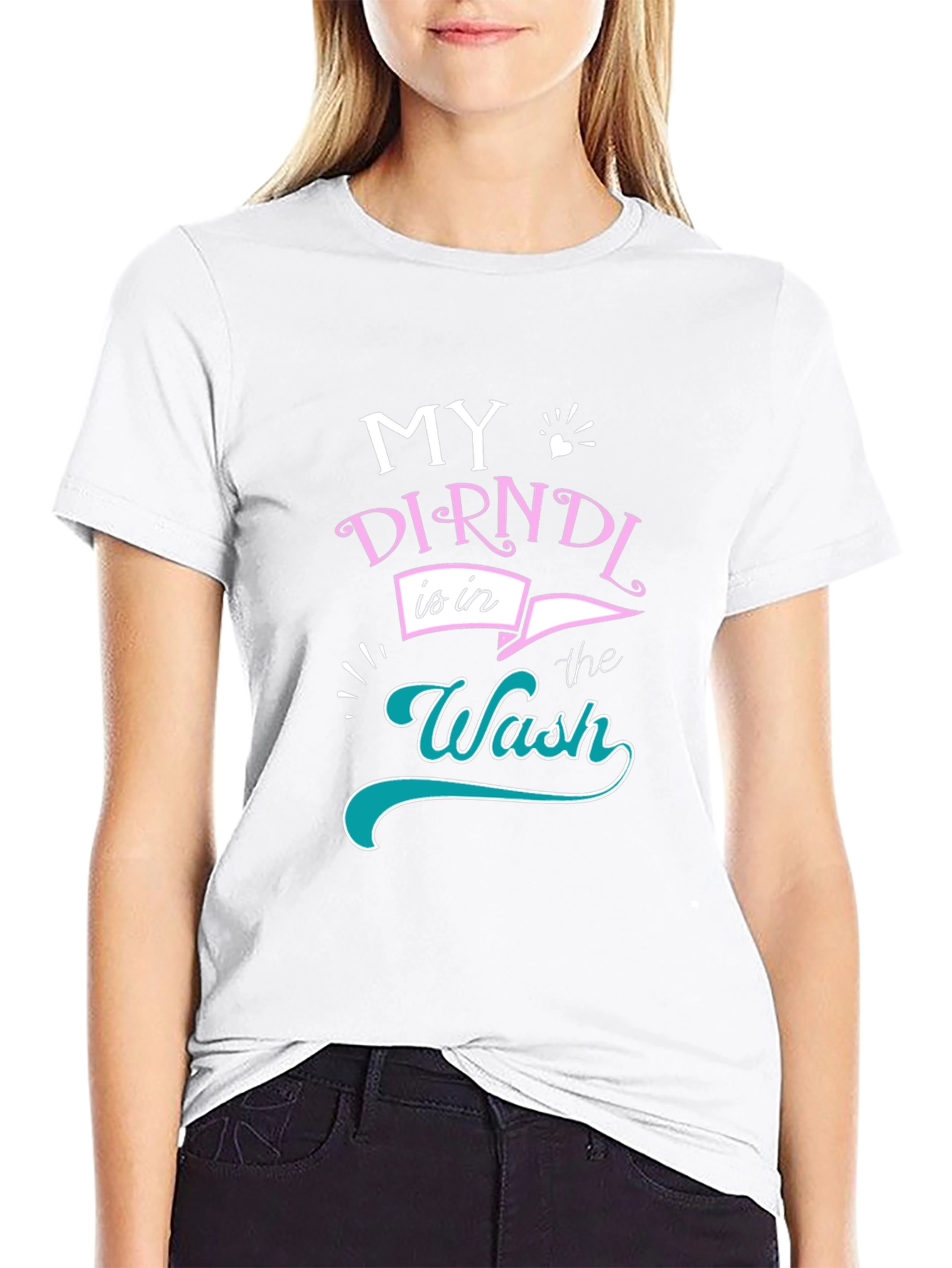 My Dirndl is in the Wash T-Shirt