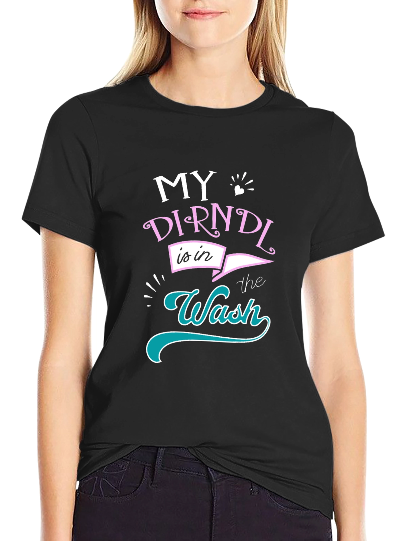 My Dirndl is in the Wash T-Shirt